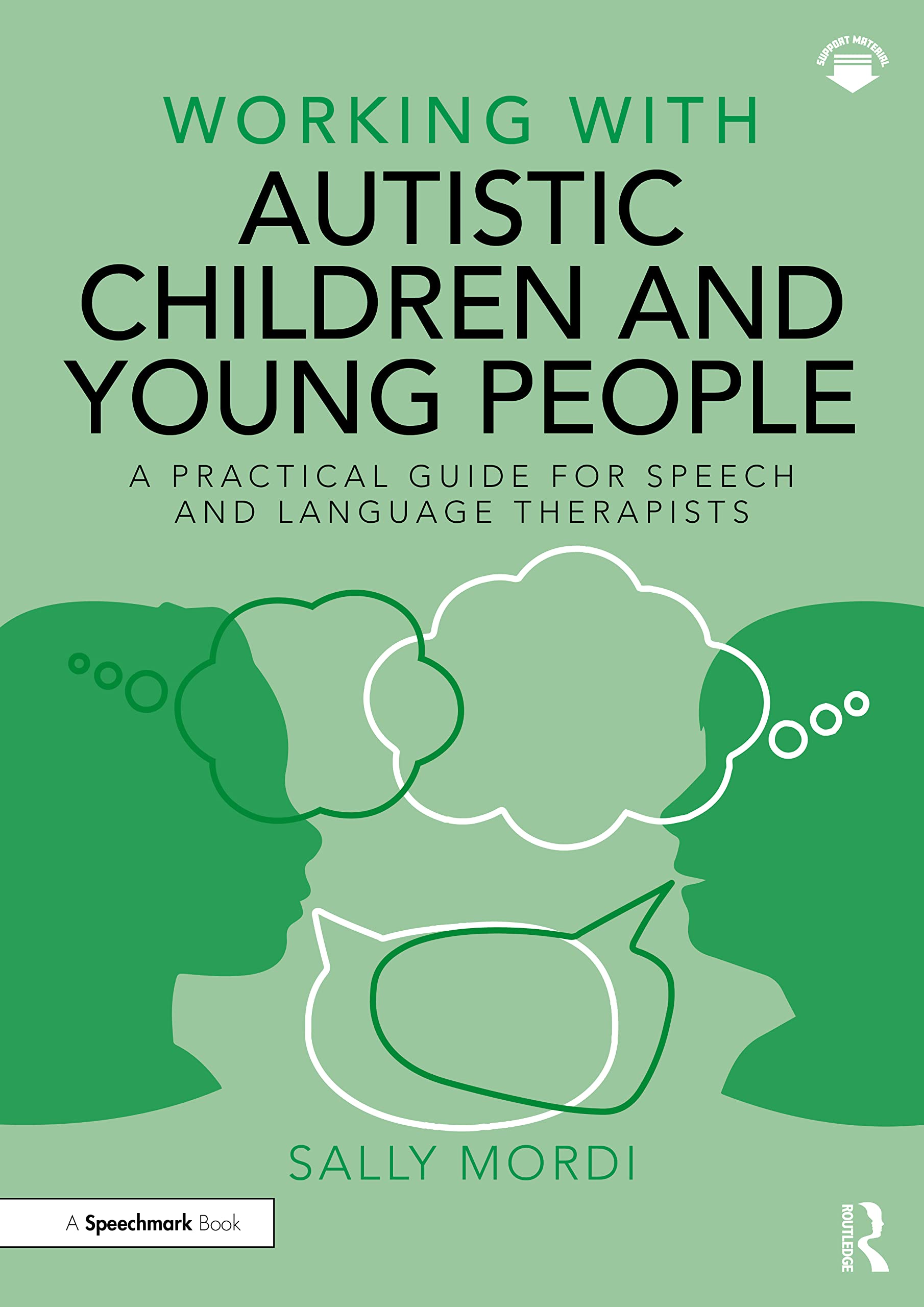 Working With Autistic Children and Young People: A Practical Guide for Speech and Language Therapists Medicine