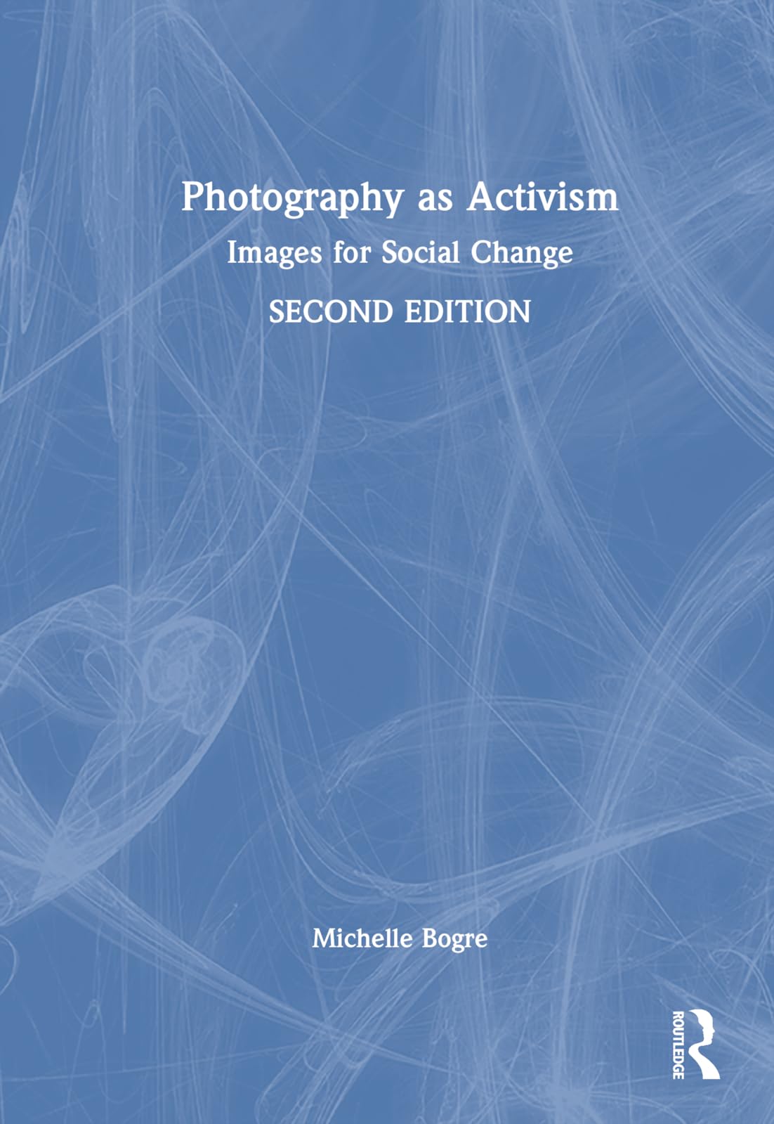 Photography As Activism: Images for Social Change Media & Communication