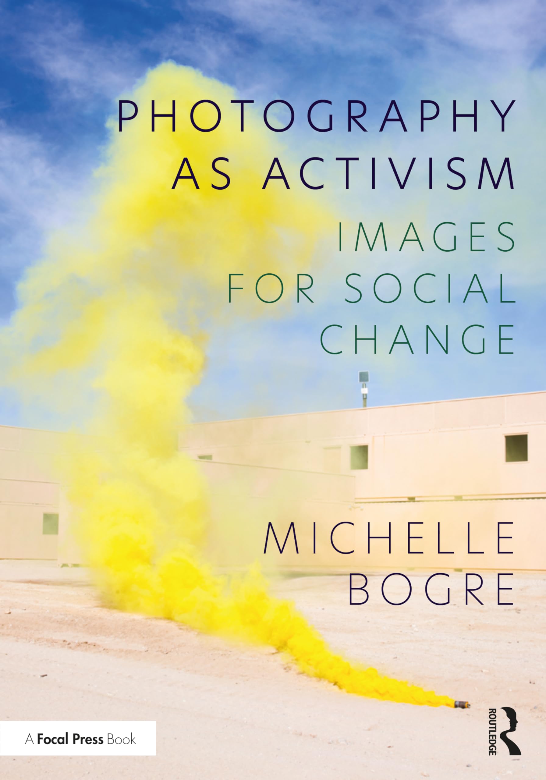 Photography As Activism: Images for Social Change Media & Communication