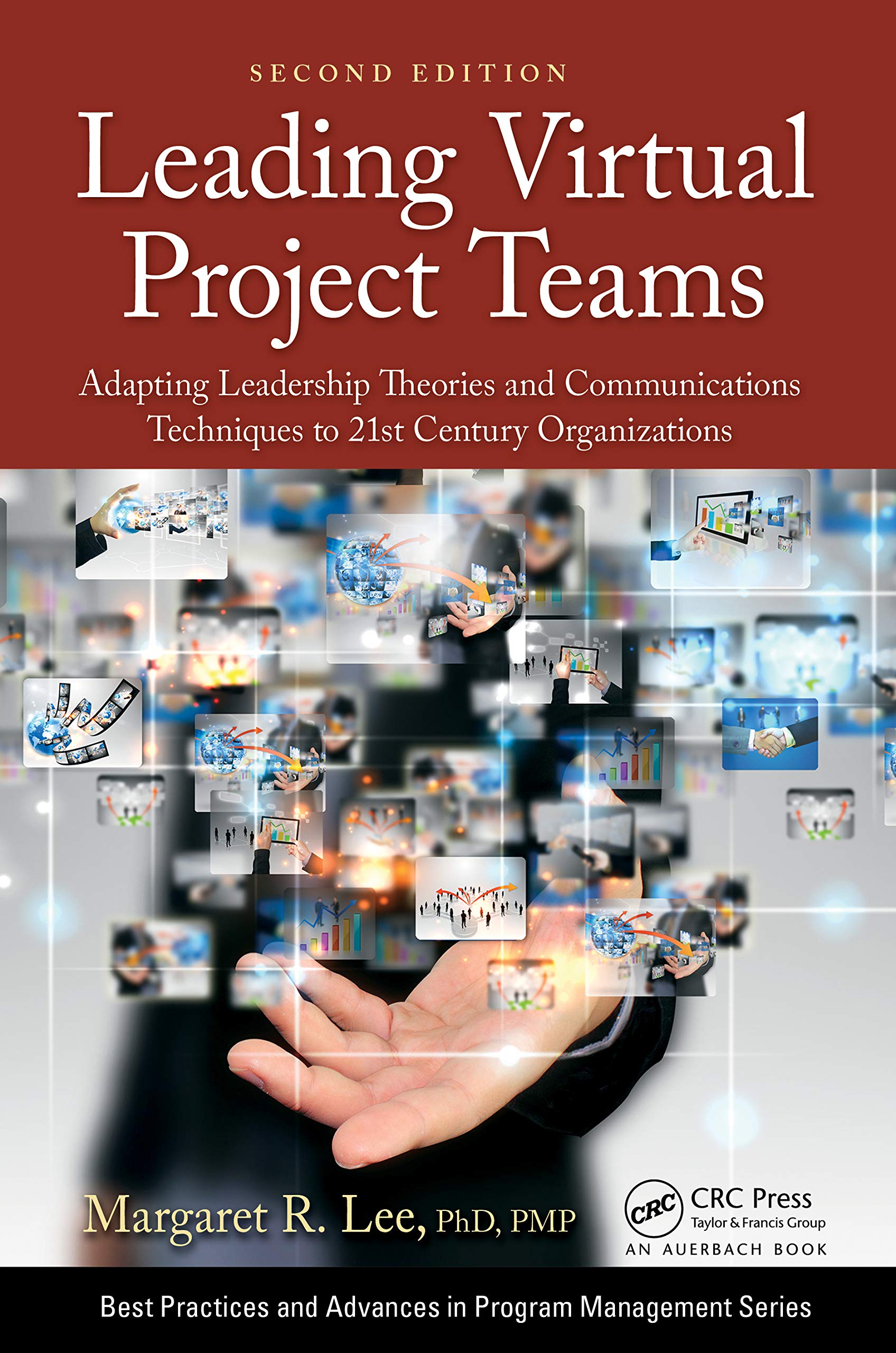 Leading Virtual Project Teams: Adapting Leadership Theories and Communications Techniques to 21st Century Organizations (Best Practices in Portfolio, Program, and Project Management) Business, Finance & Career
