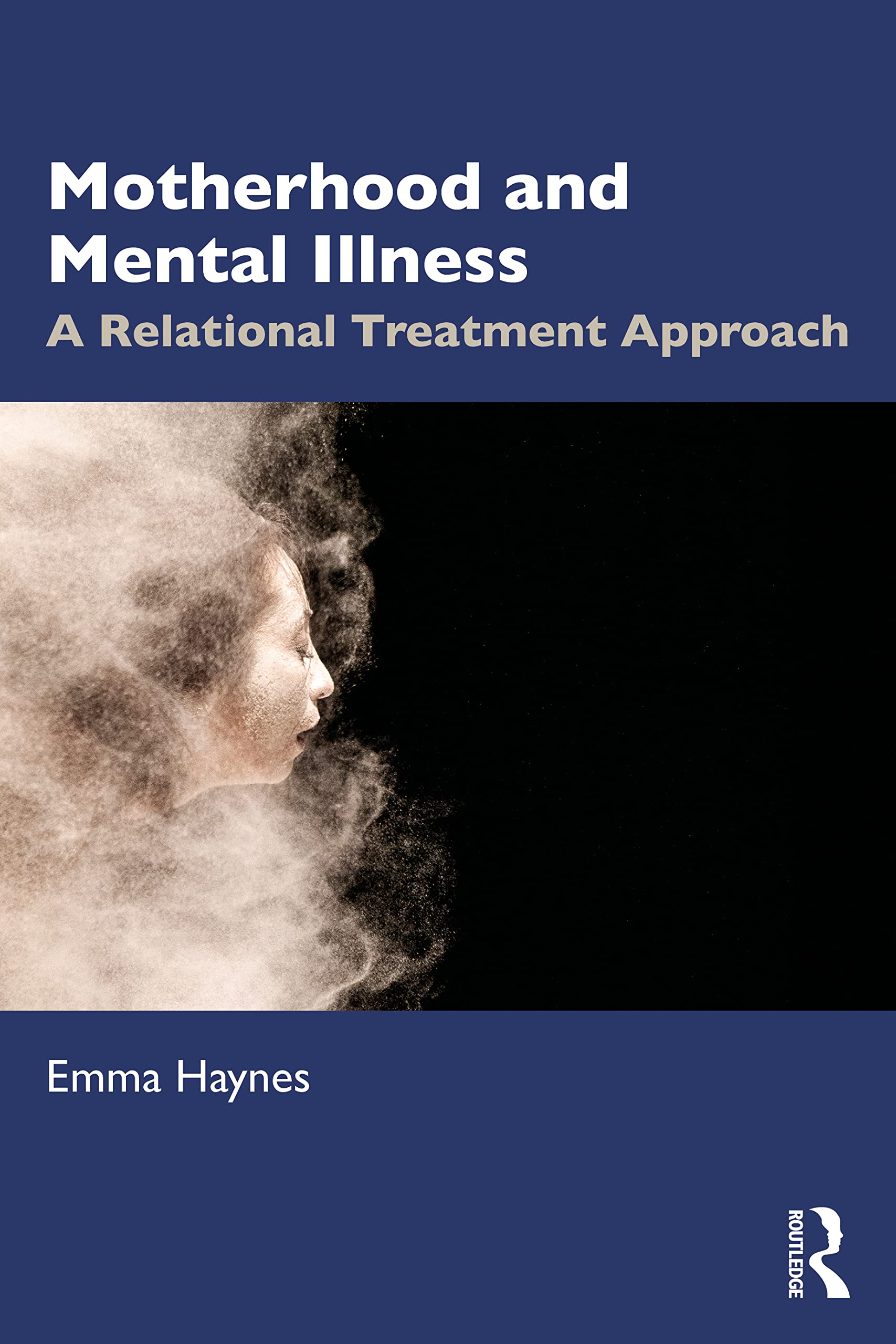 Motherhood and Mental Illness: A Relational Treatment Approach Medicine