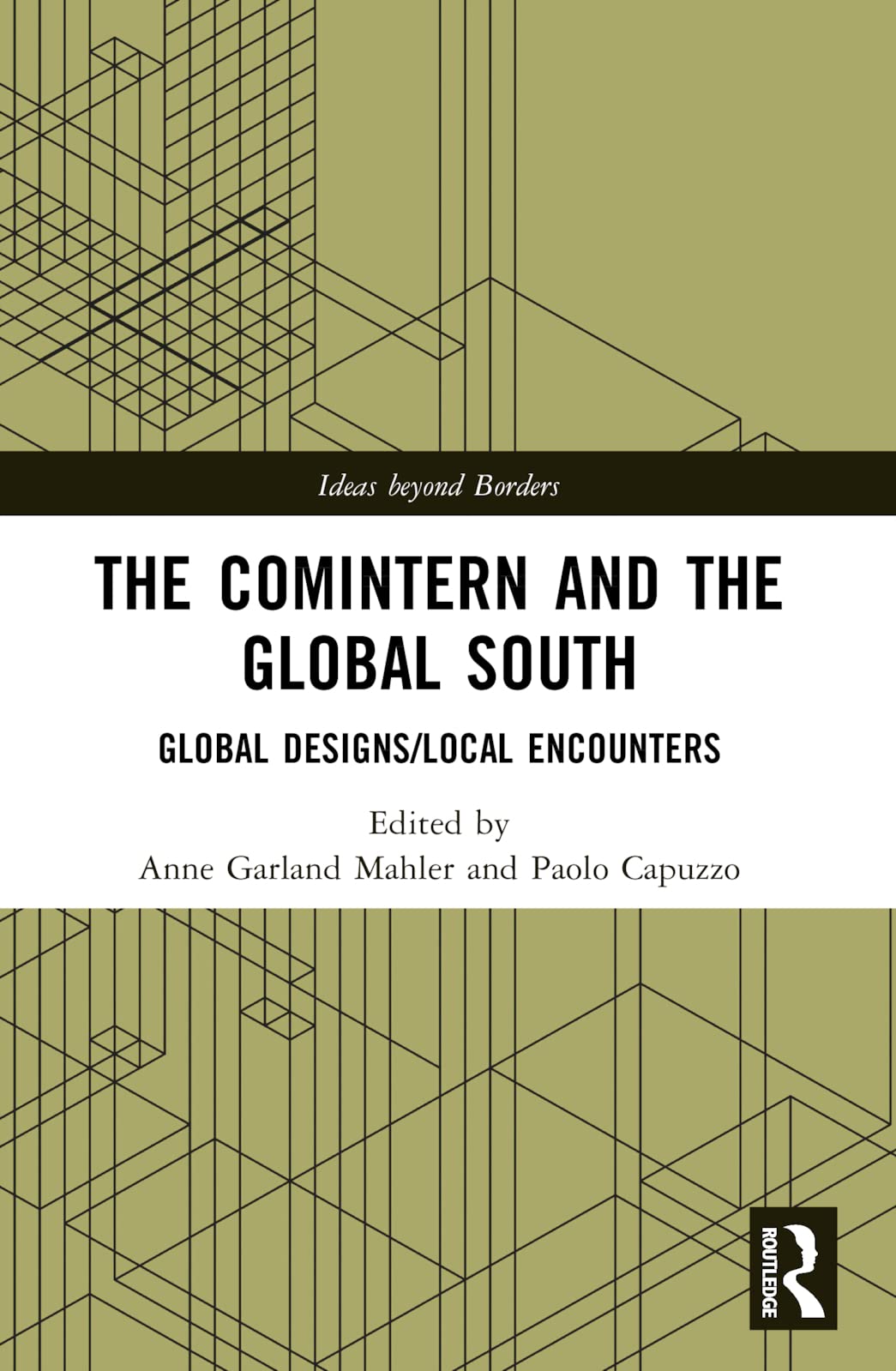 The Comintern and the Global South: Global Designs/Local Encounters (Ideas Beyond Borders) Contemporary literature