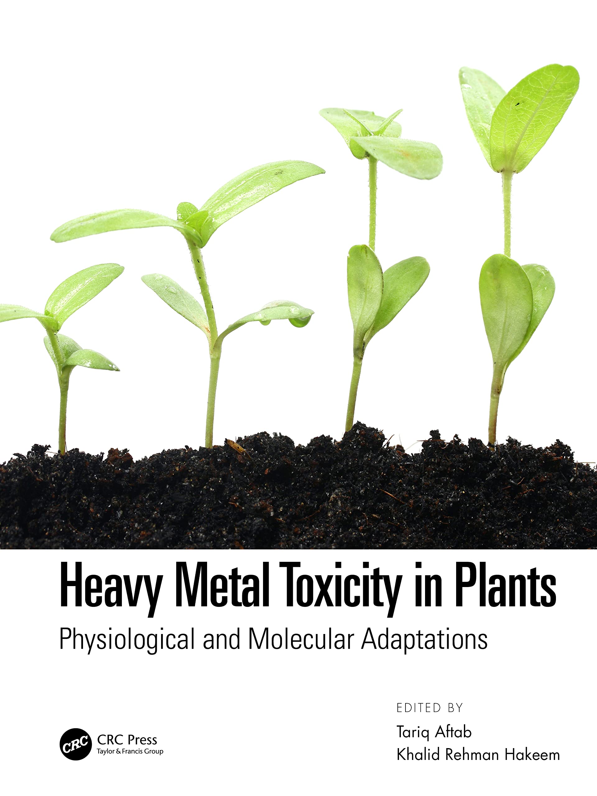 Heavy Metal Toxicity in Plants: Physiological and Molecular Adaptations Business & Technology