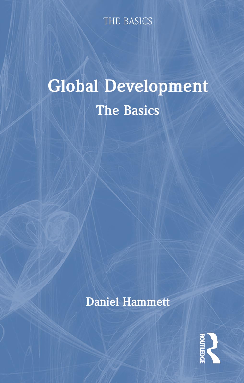 Global Development: The Basics Social Sciences