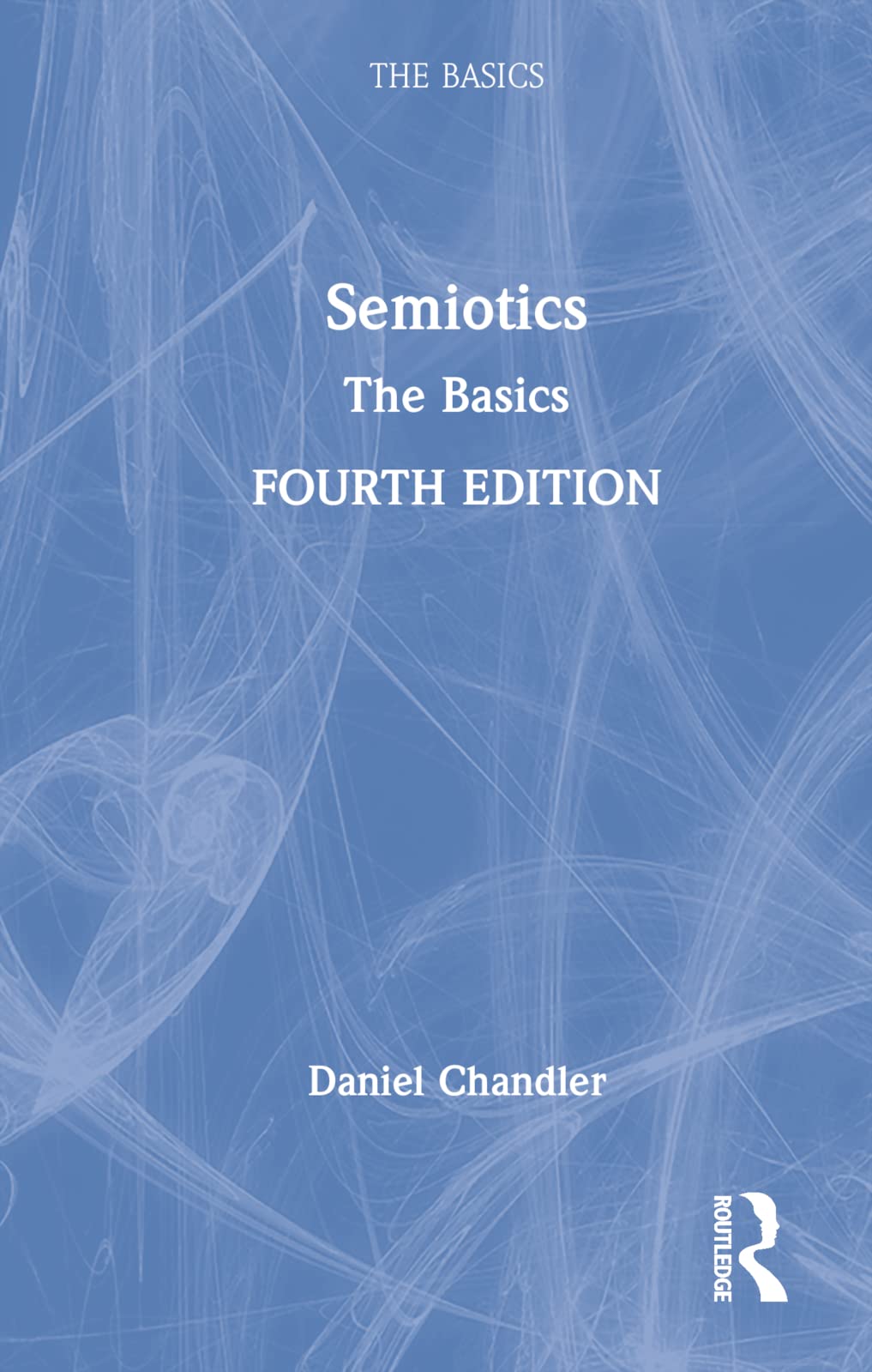 Semiotics: The Basics Media & Communication