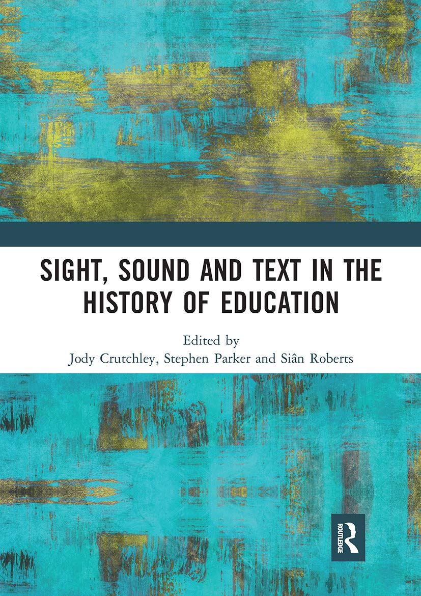 Sight, Sound and Text in the History of Education Education & Training