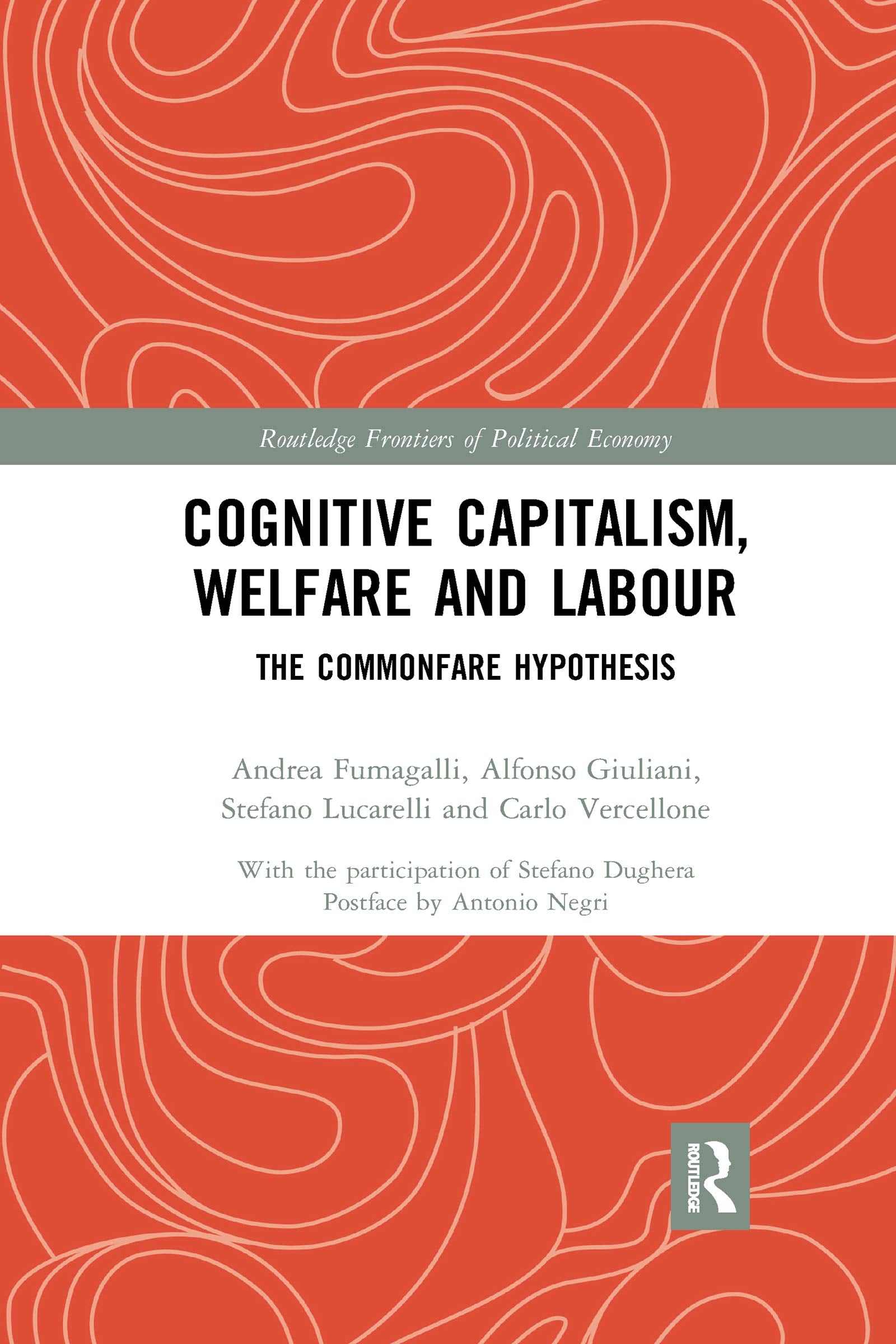 Cognitive Capitalism, Welfare and Labour: The Commonfare Hypothesis (Routledge Frontiers of Political Economy) Books