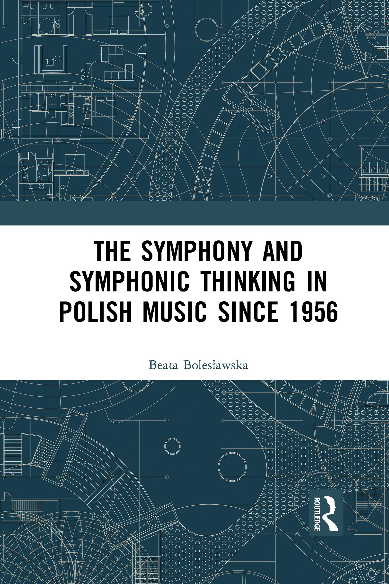 The Symphony and Symphonic Thinking in Polish Music Since 1956 Arts & Music