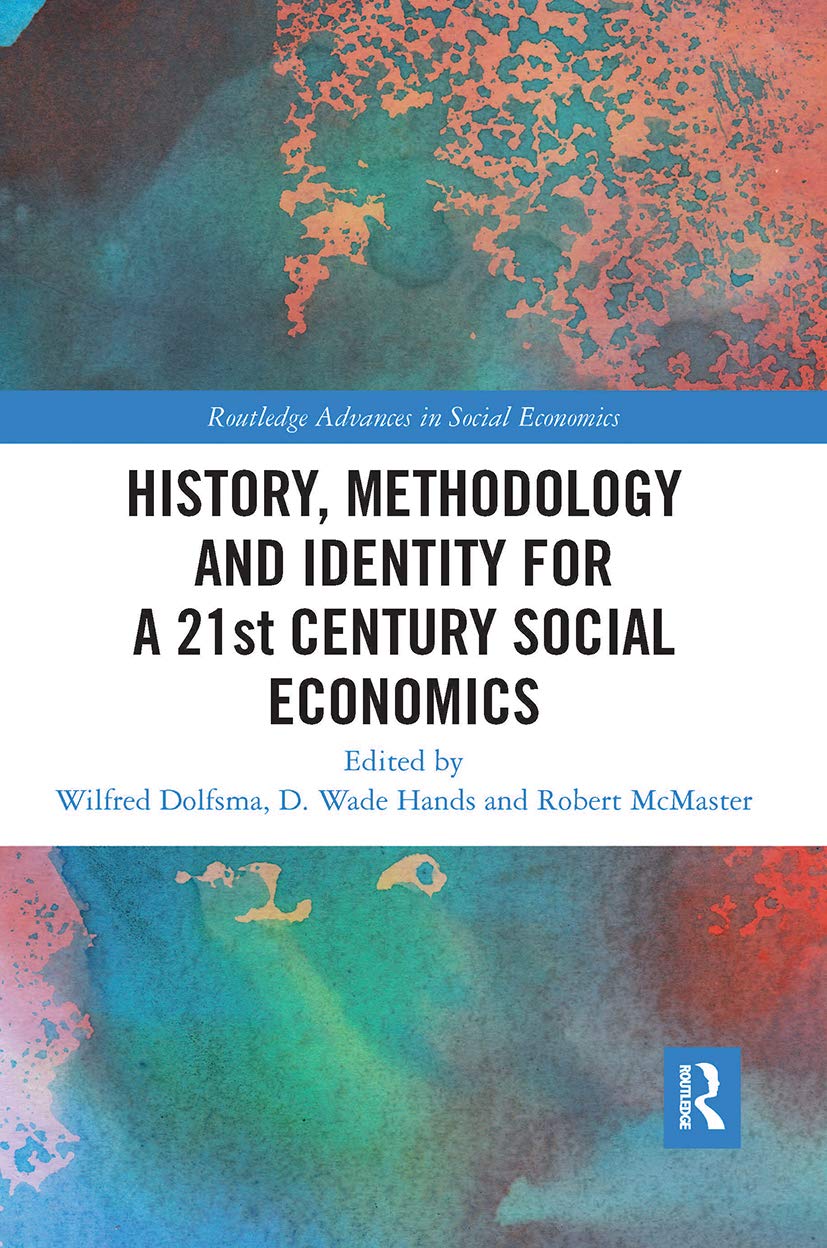 History, Methodology and Identity for a 21st Century Social Economics (Routledge Advances in Social Economics) Philosophy