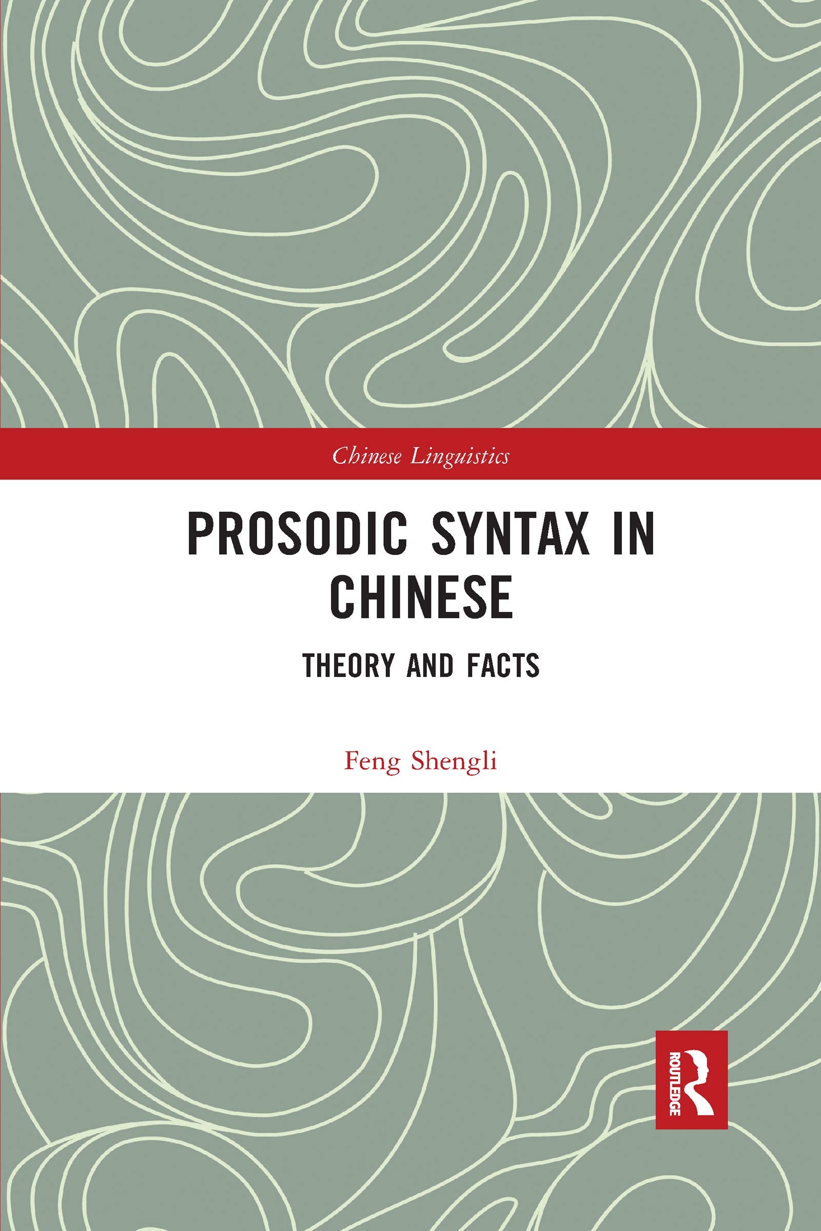 Prosodic Syntax in Chinese: Theory and Facts (1) (Chinese Linguistics, Band 1) Social Sciences
