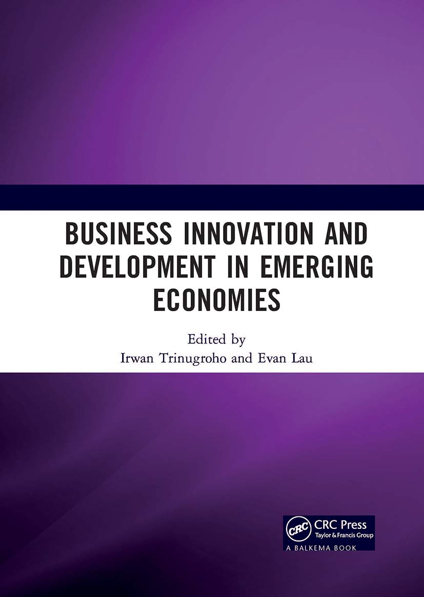 Business Innovation and Development in Emerging Economies: Proceedings of the 5th Sebelas Maret International Conference on Business, Economics and ... 2018, July 17-19, 2018, Bali, Indonesia Business, Finance & Career