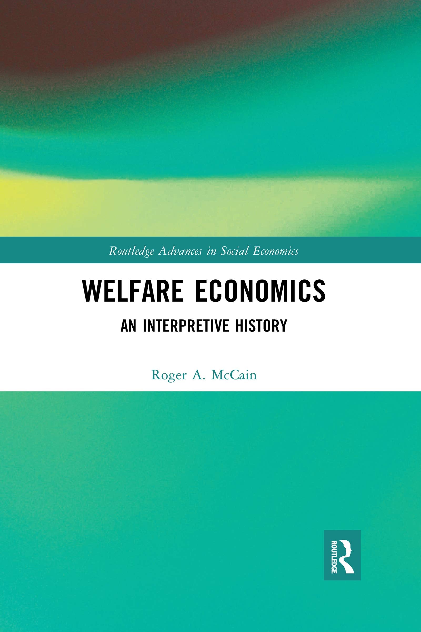 Welfare Economics: An Interpretive History (Routledge Advances in Social Economics) Business, Finance & Career