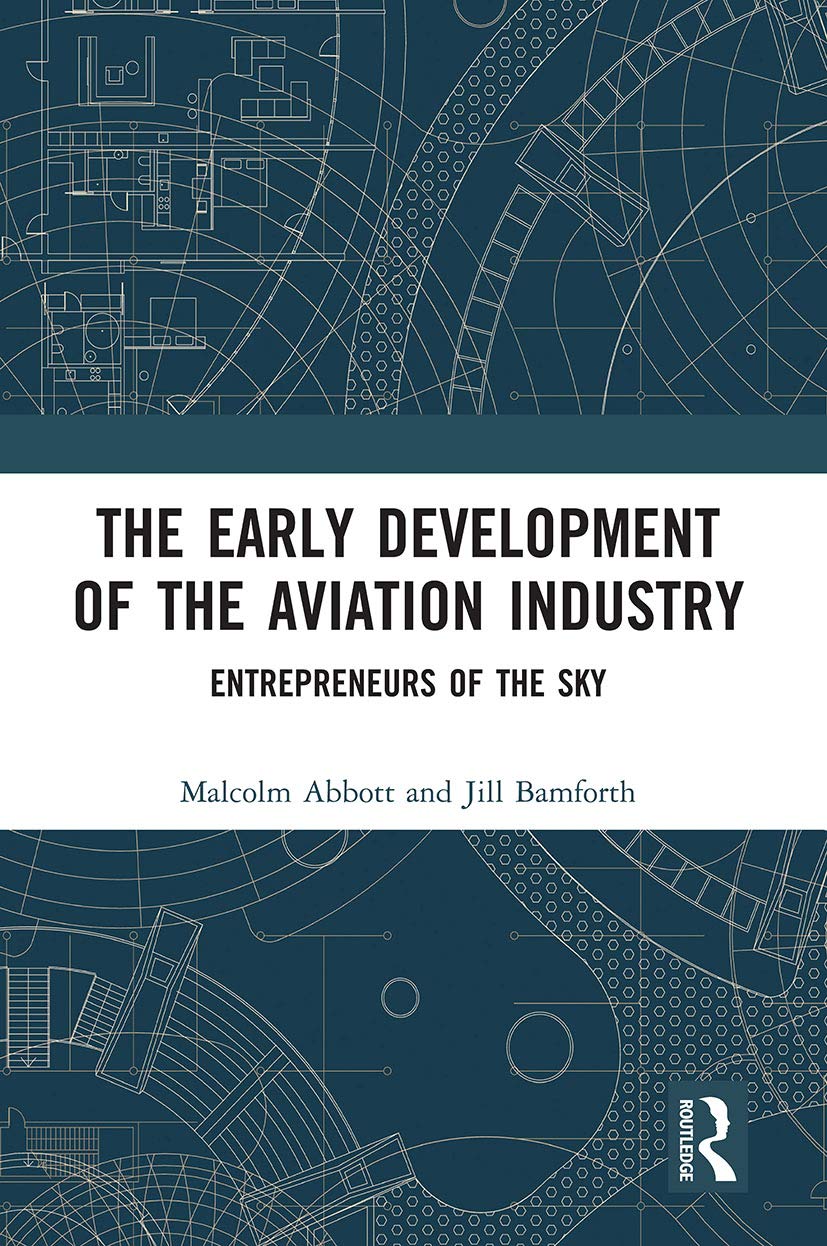 The Early Development of the Aviation Industry: Entrepreneurs of the Sky Business, Finance & Career