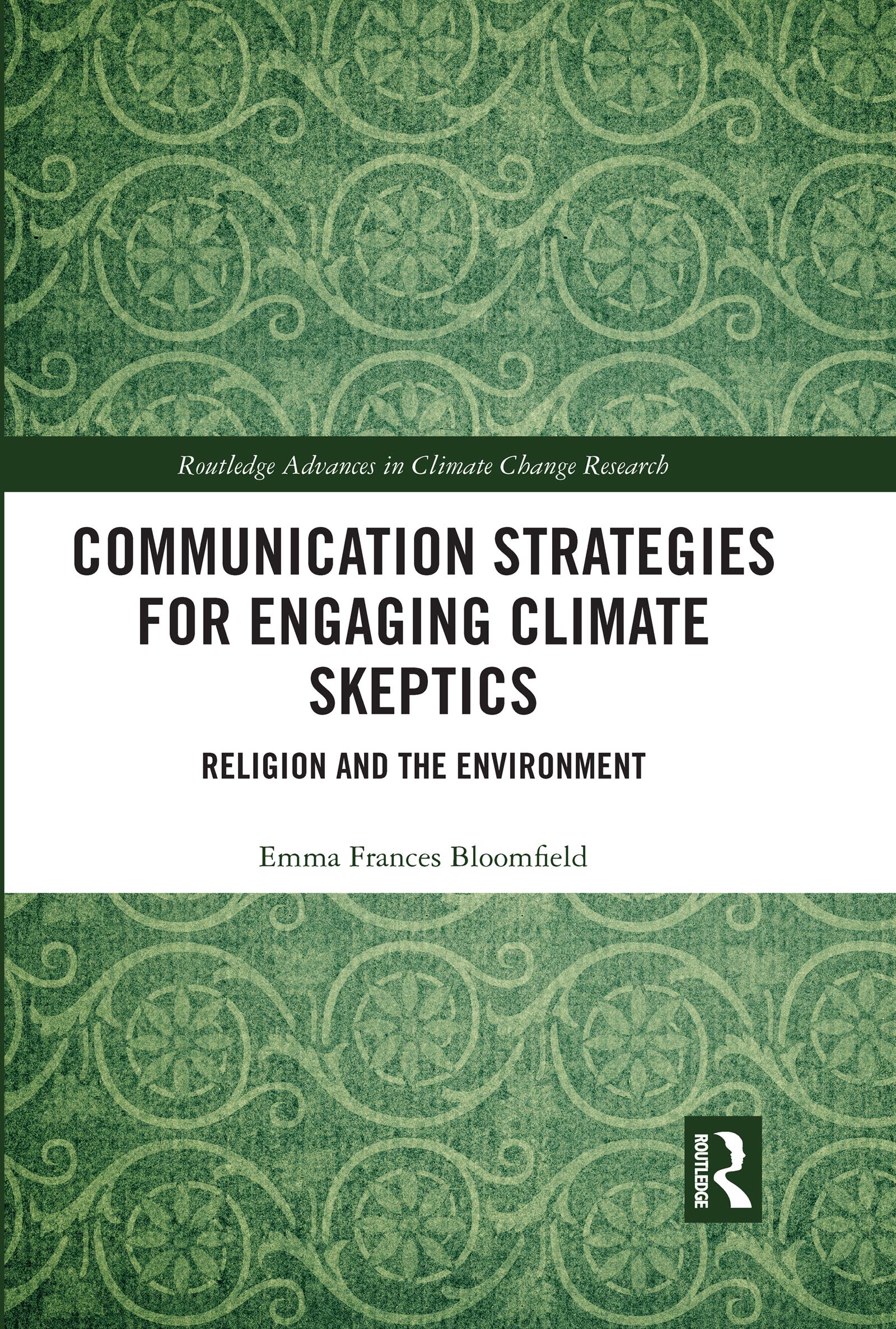 Communication Strategies for Engaging Climate Skeptics: Religion and the Environment (Routledge Advances in Climate Change Research) Mathematics