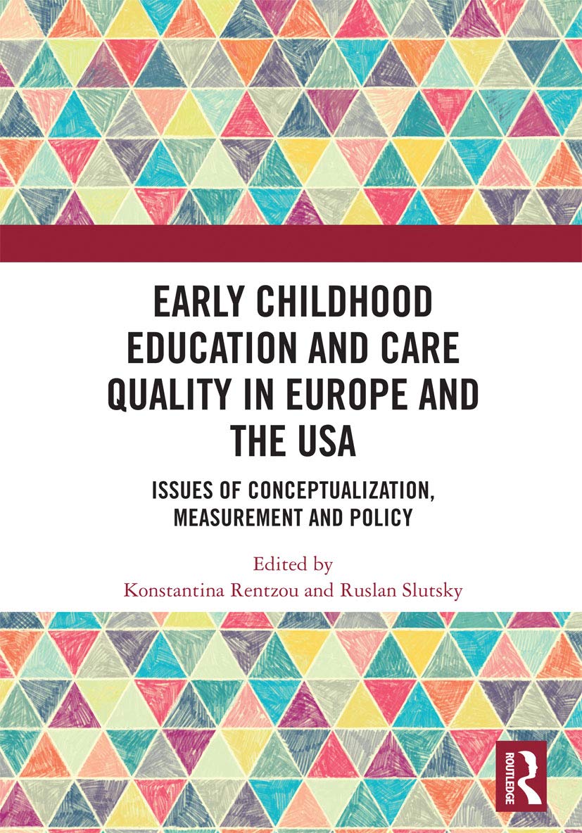 Early Childhood Education and Care Quality in Europe and the USA: Issues of Conceptualization, Measurement and Policy Social Sciences
