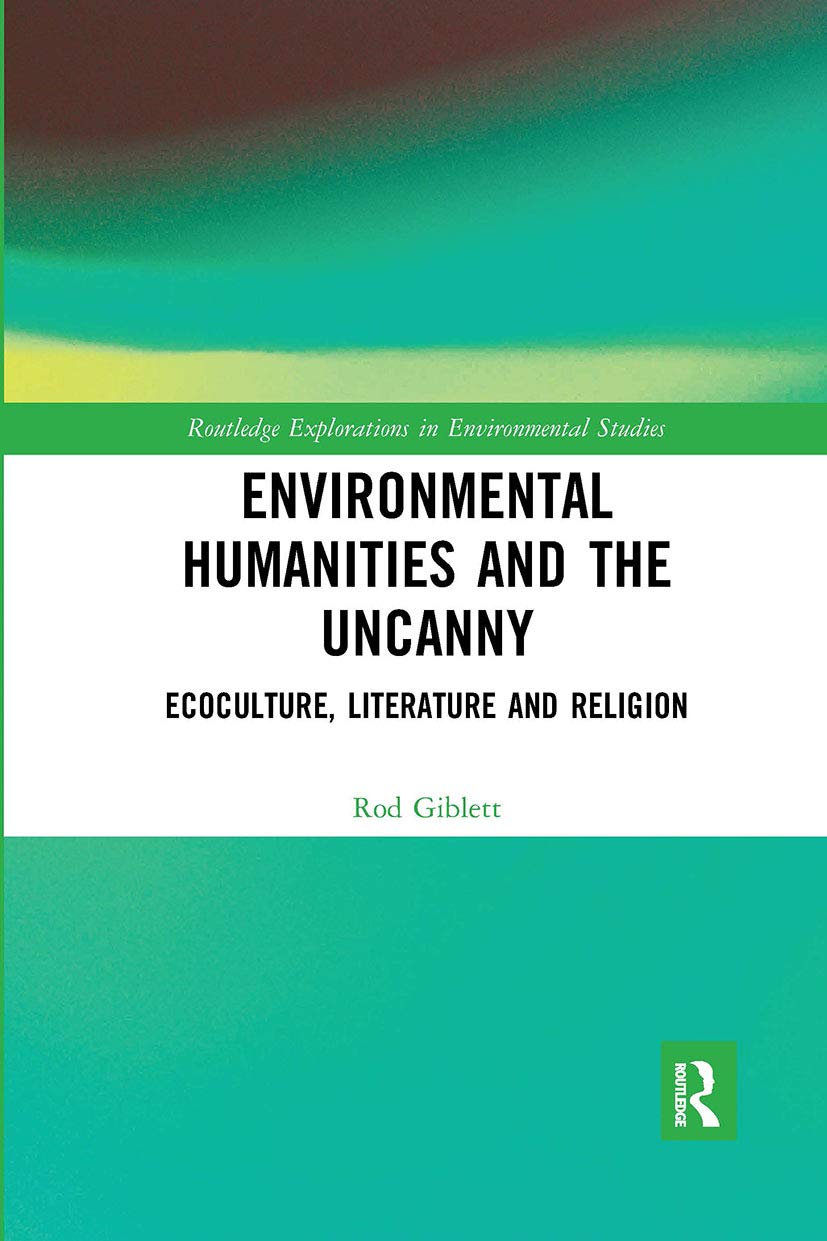 Environmental Humanities and the Uncanny: Ecoculture, Literature and Religion (Routledge Explorations in Environmental Studies) Contemporary literature