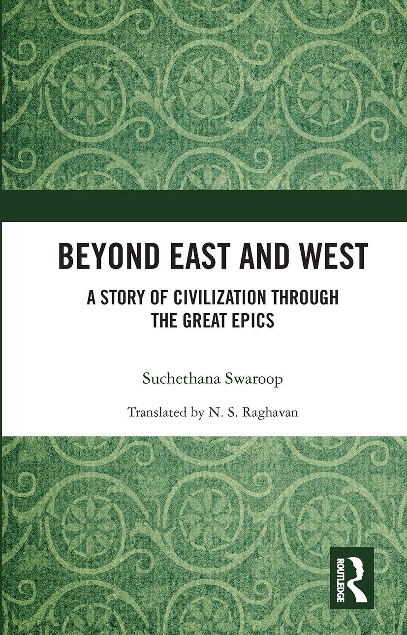 Beyond East and West: A Story of Civilization Through the Great Epics Social Sciences