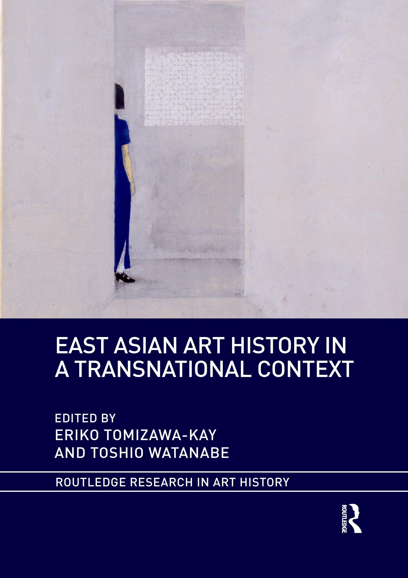 East Asian Art History in a Transnational Context (Routledge Research in Art History) Film, Art & Culture