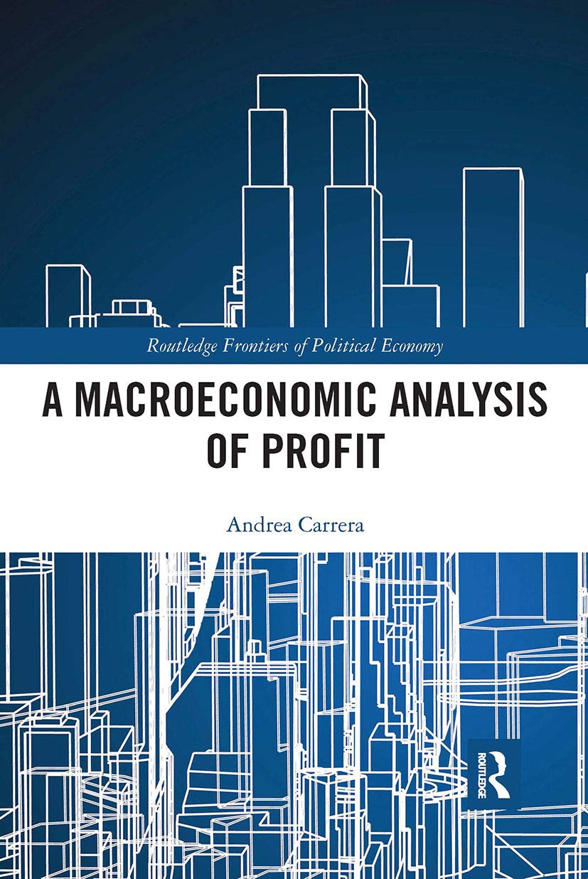 A Macroeconomic Analysis of Profit (Routledge Frontiers of Political Economy) Business, Finance & Career