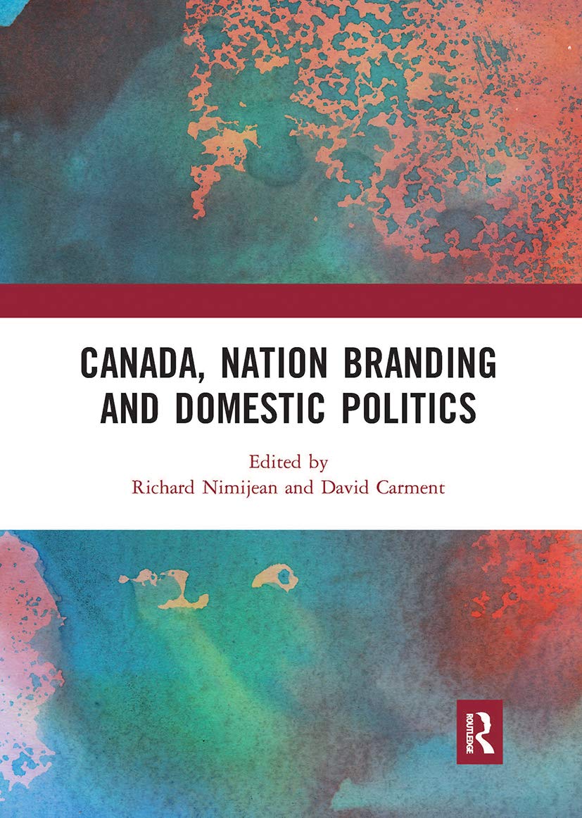 Canada, Nation Branding and Domestic Politics Media & Communication