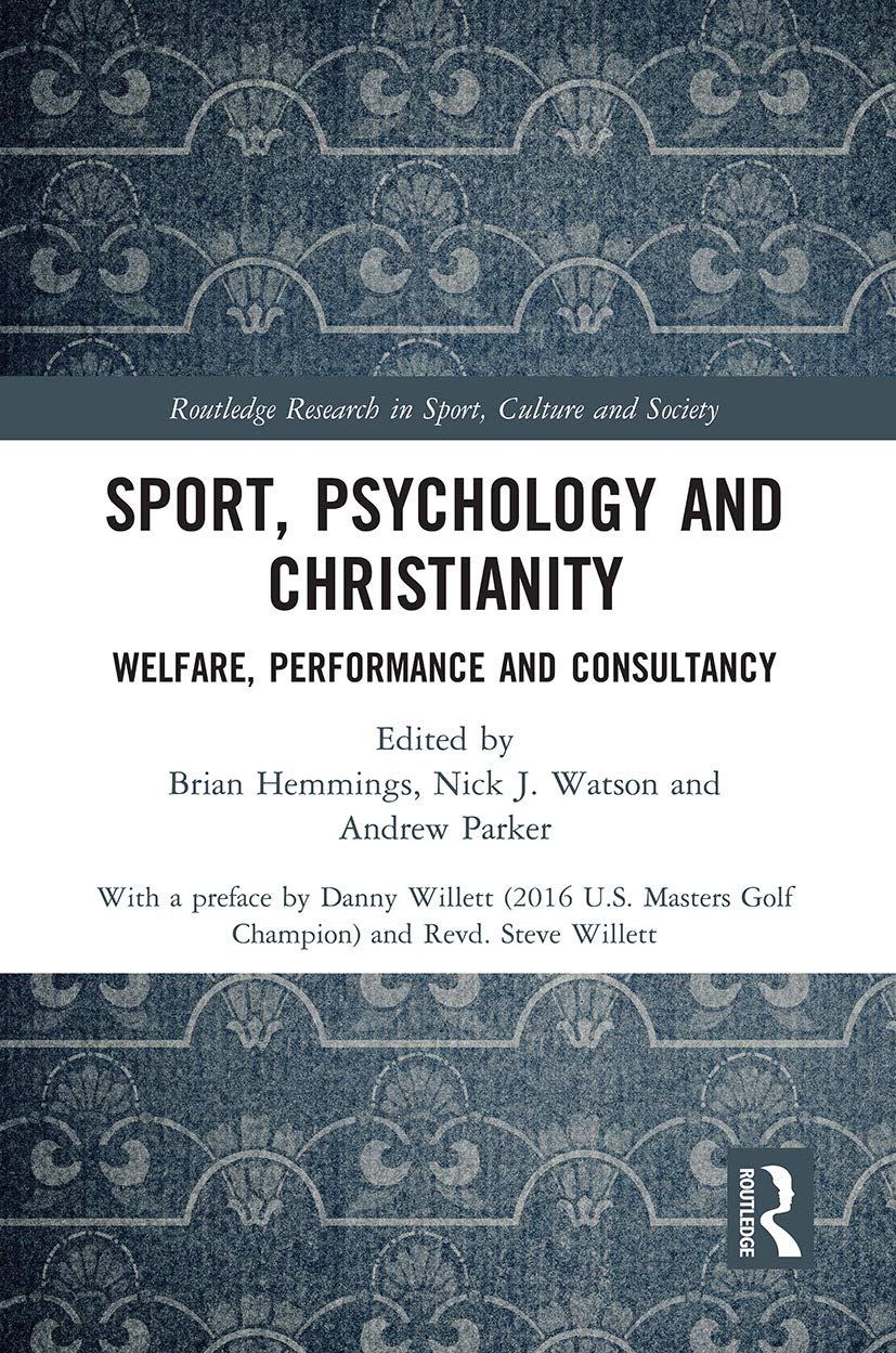 Sport, Psychology and Christianity: Welfare, Performance and Consultancy (Routledge Research in Sport, Culture and Society) Business, Finance & Career