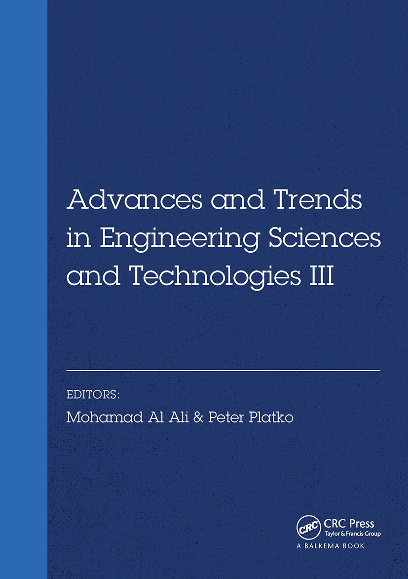 Advances and Trends in Engineering Sciences and Technologies III: Proceedings of the 3rd International Conference on Engineering Sciences and ... Slovak Republic, 12-14 September 2018 Business & Technology