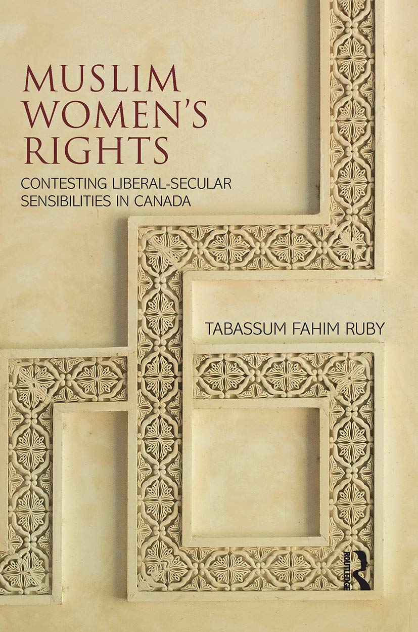 Muslim Women's Rights: Contesting Liberal-secular Sensibilities in Canada (Global Gender) Law