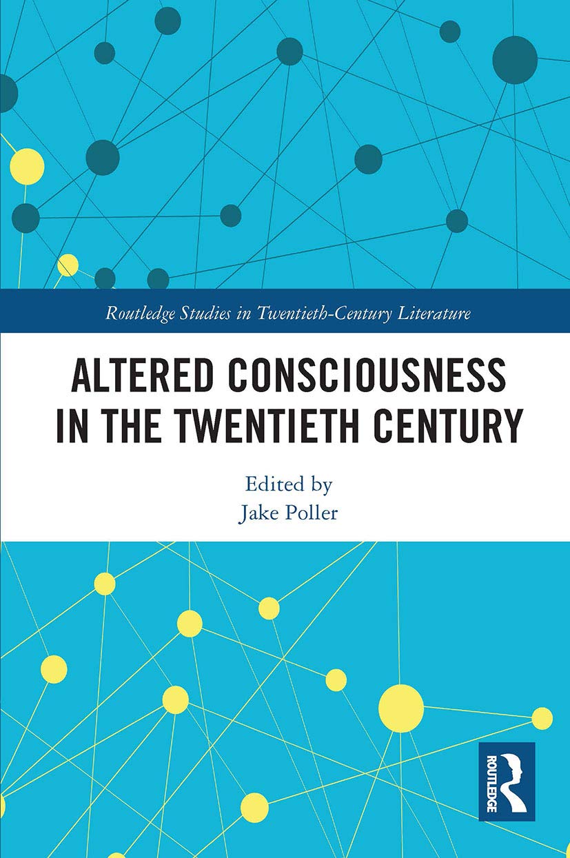Altered Consciousness in the Twentieth Century (Routledge Studies in Twentieth-Century Literature) Contemporary literature