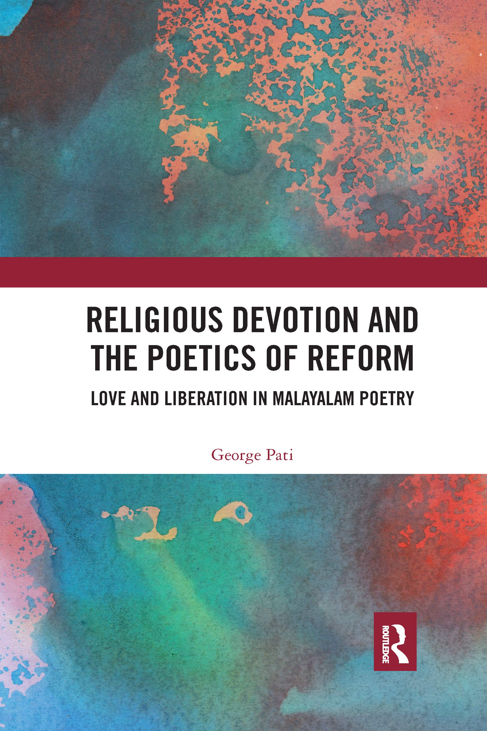 Religious Devotion and the Poetics of Reform: Love and Liberation in Malayalam Poetry Religion & Esotericism