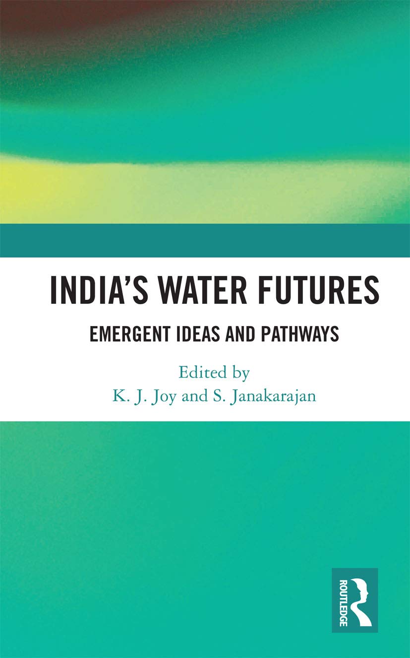 India’s Water Futures: Emergent Ideas and Pathways Social Sciences