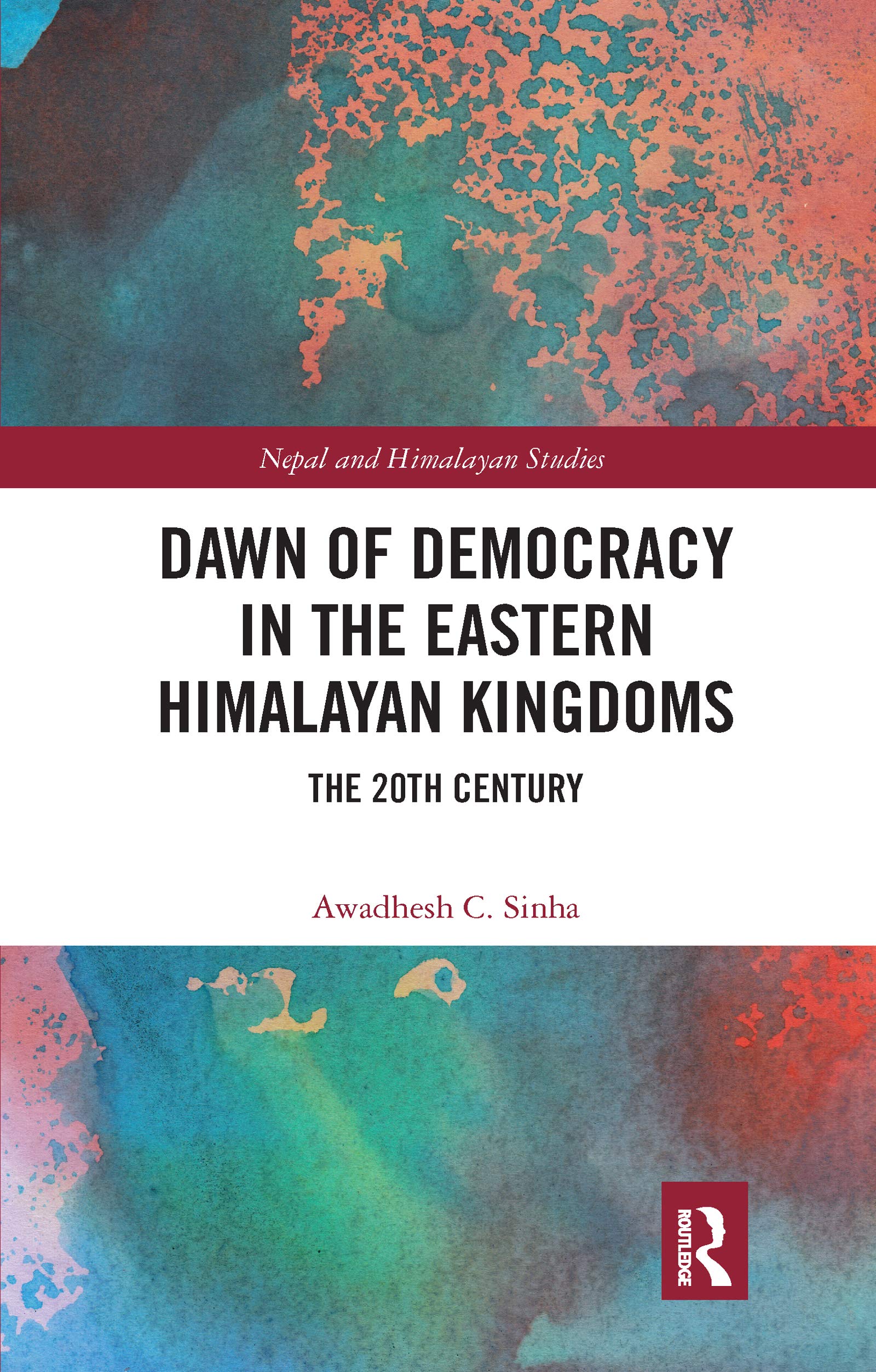 Dawn of Democracy in the Eastern himalayan Kingdoms: The 20th Century (Nepal and Himalayan Studies) Social Sciences