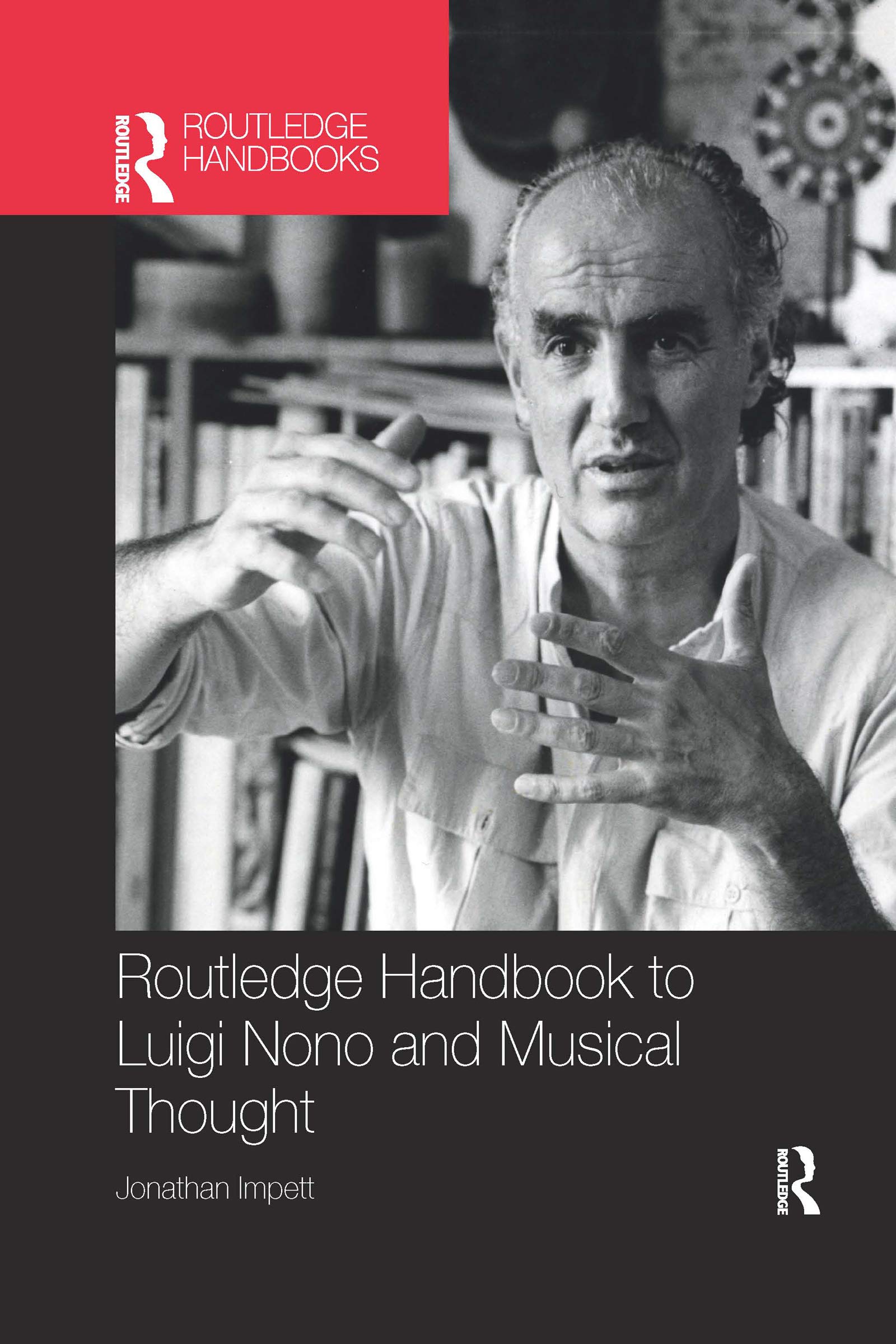 Routledge Handbook to Luigi Nono and Musical Thought (Routledge Music Handbooks) Arts & Music