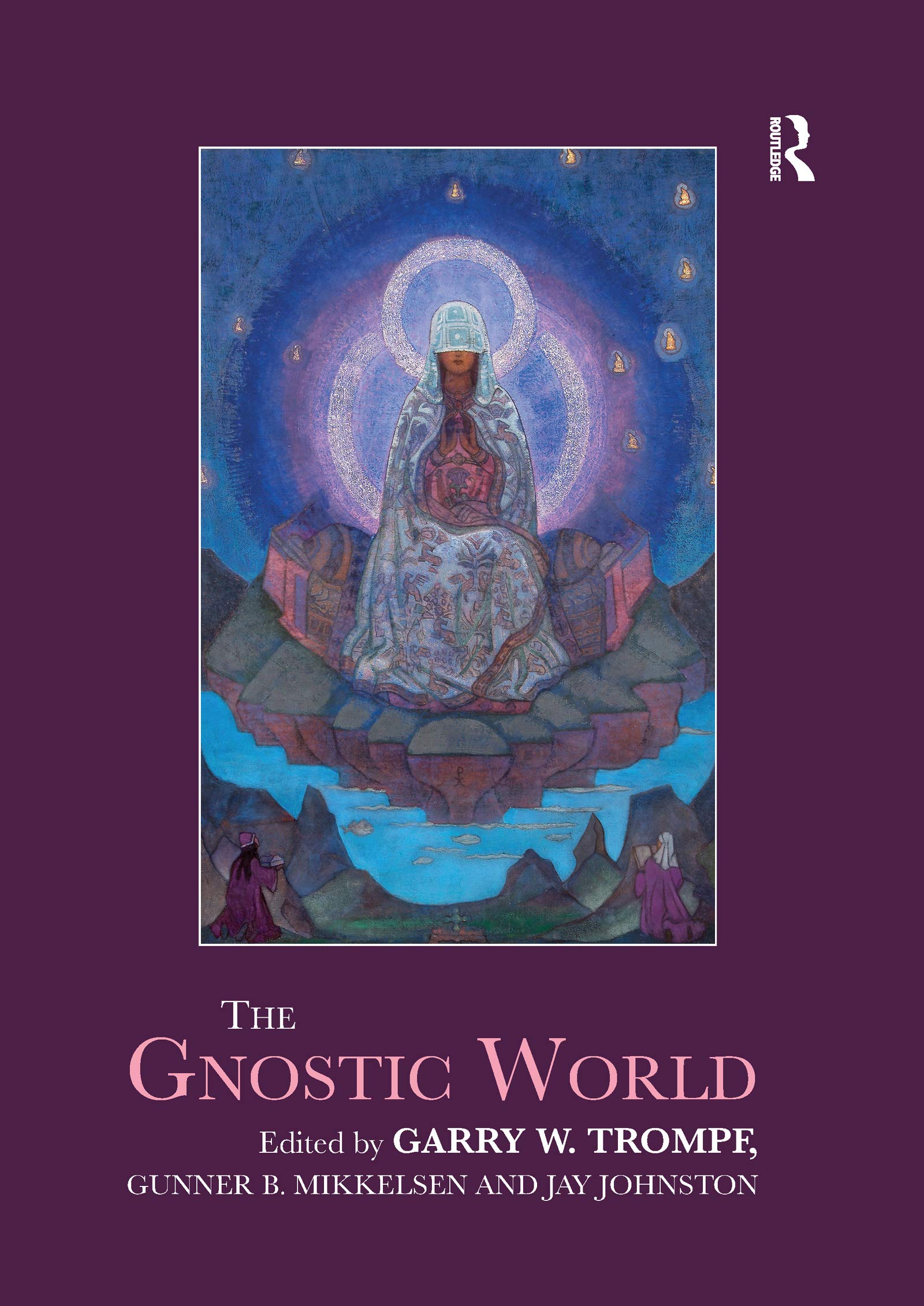 The Gnostic World (Routledge Worlds) Religion & Esotericism