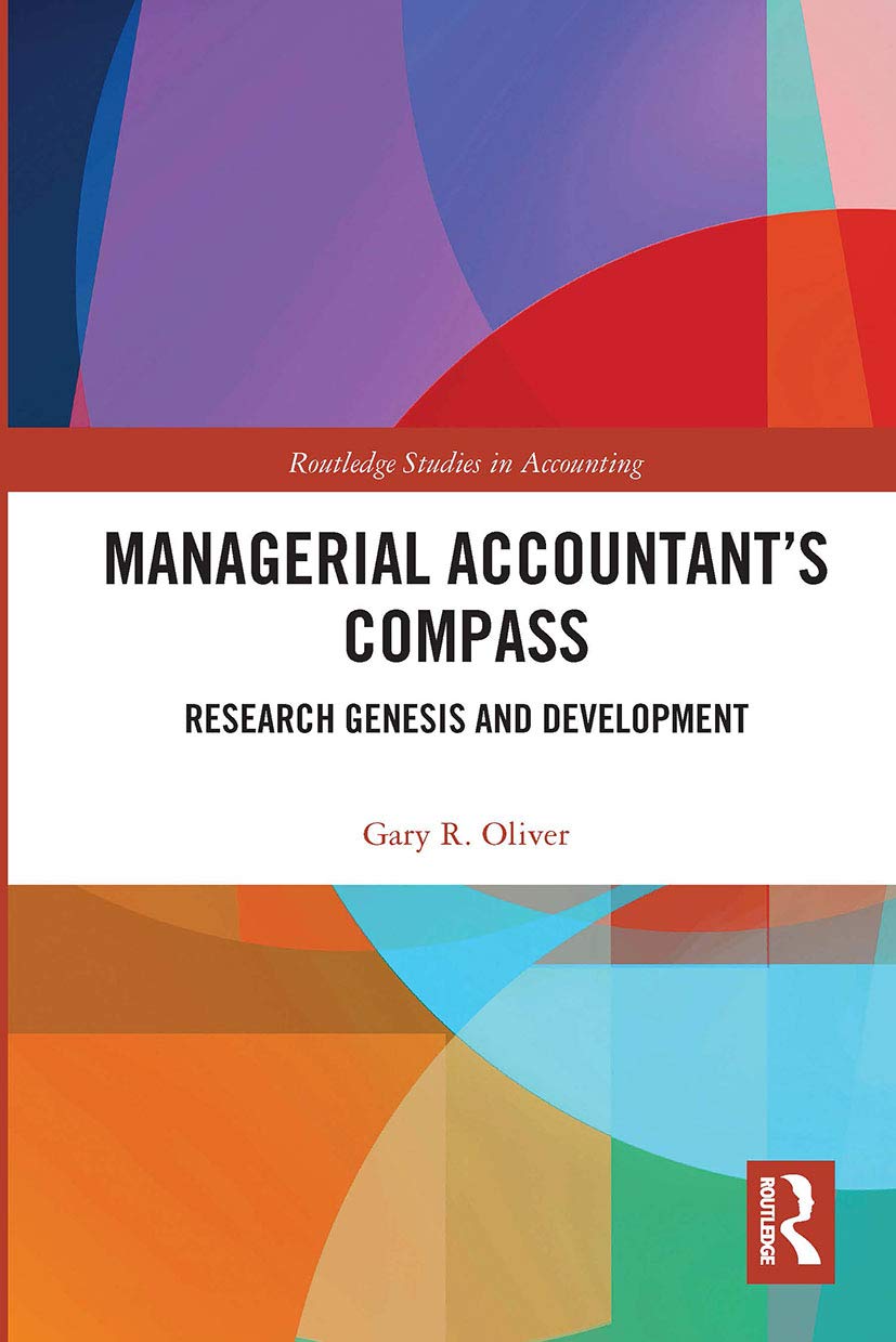 Managerial Accountant's Compass: Research Genesis and Development (Routledge Studies in Accounting) Business, Finance & Career