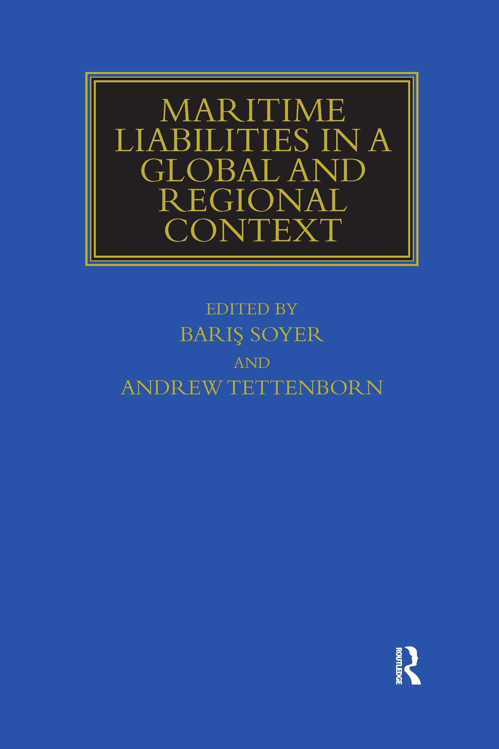 Maritime Liabilities in a Global and Regional Context (Maritime and Transport Law Library) Law