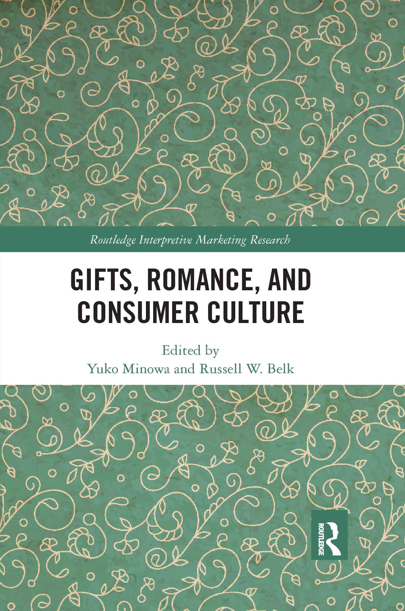 Gifts, Romance, and Consumer Culture (Routledge Interpretive Marketing Research) Partnership & Love