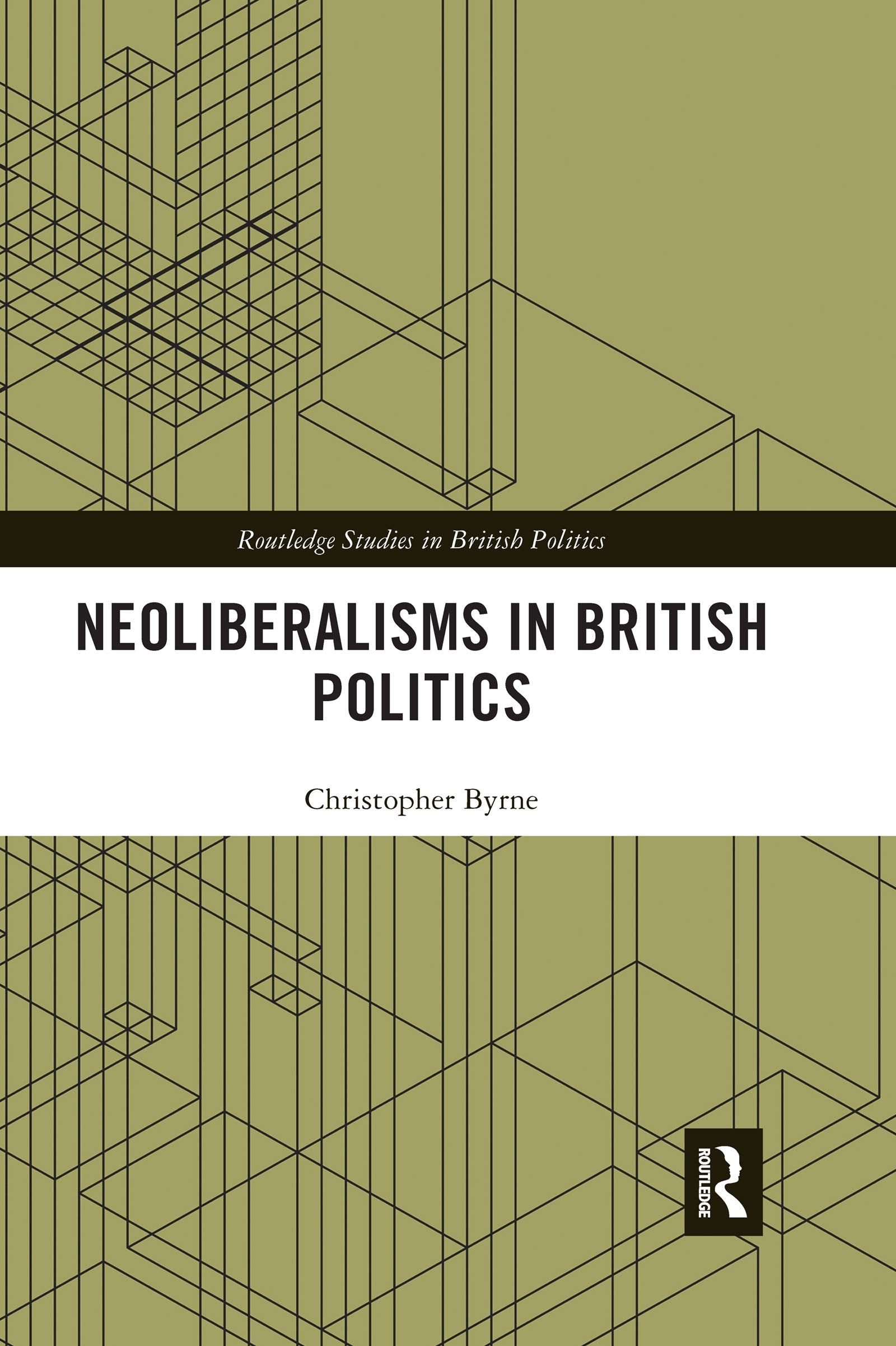 Neoliberalisms in British Politics (Routledge Studies in British Politics) Social Sciences