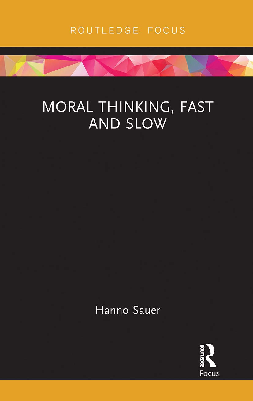 Moral Thinking, Fast and Slow (Routledge Focus on Philosophy) Philosophy