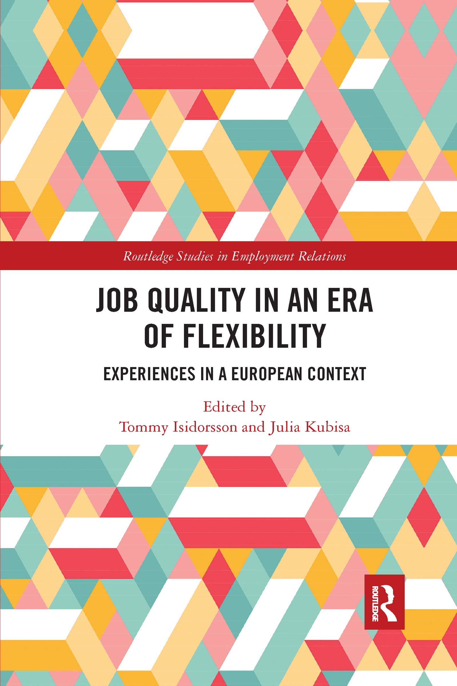 Job Quality in an Era of Flexibility: Experiences in a European Context (Routledge Studies in Employment Relations) Social Sciences