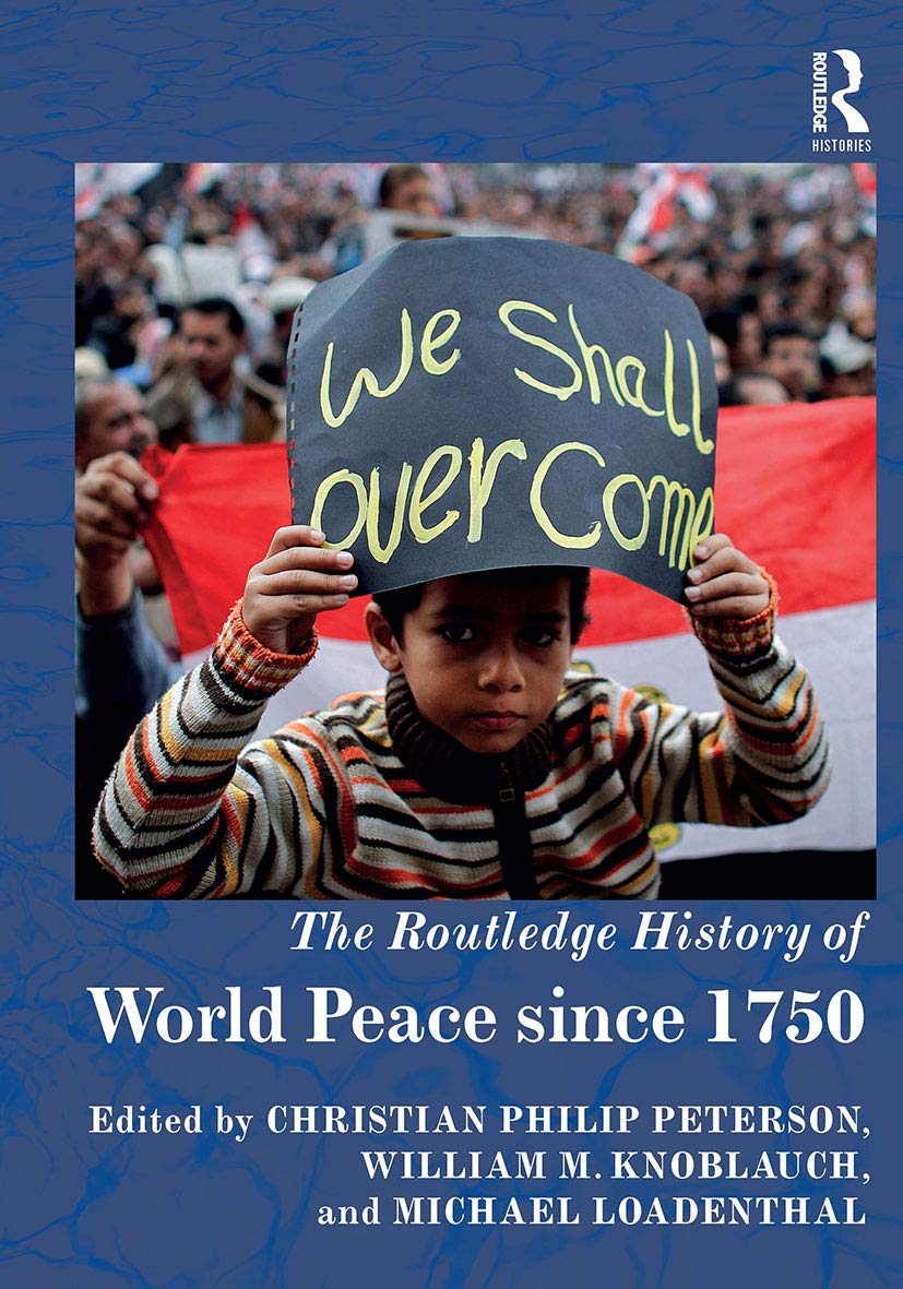 The Routledge History of World Peace since 1750 (Routledge Histories) Social Sciences