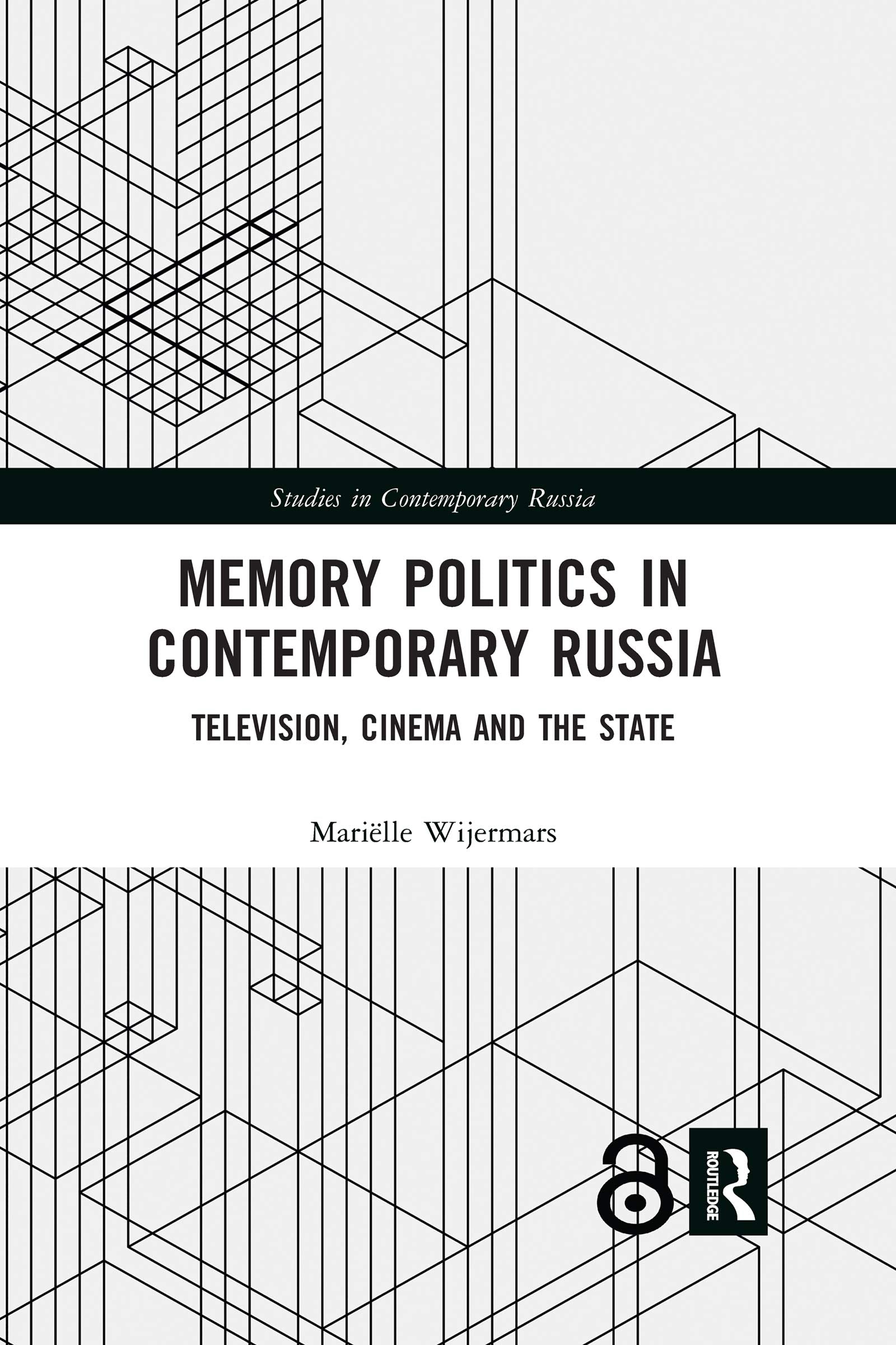 Memory Politics in Contemporary Russia: Television, Cinema and the State (Studies in Contemporary Russia) Social Sciences