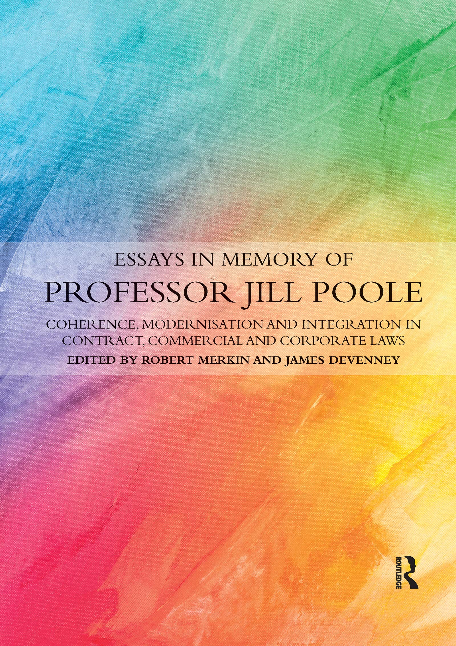 Essays in Memory of Professor Jill Poole: Coherence, Modernisation and Integration in Contract, Commercial and Corporate Laws Law