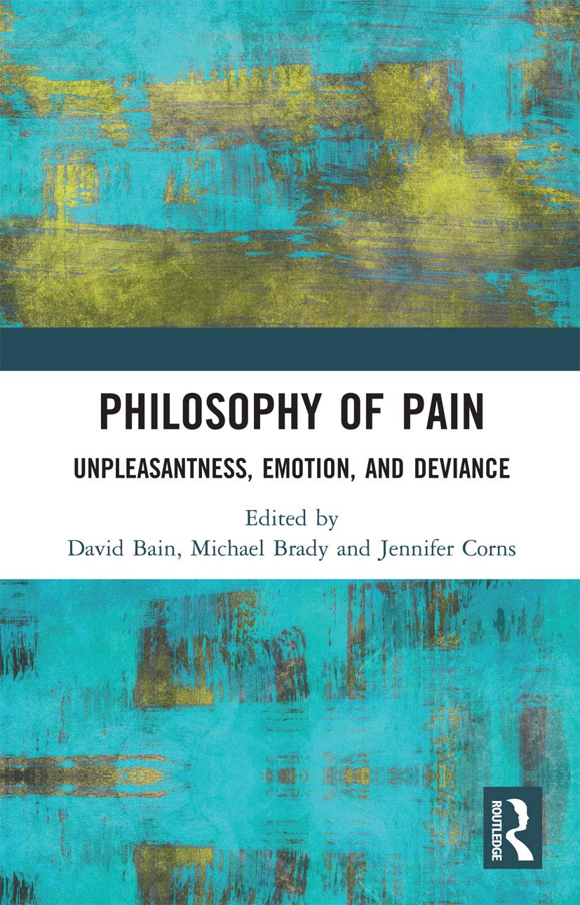 Philosophy of Pain: Unpleasantness, Emotion, and Deviance Philosophy