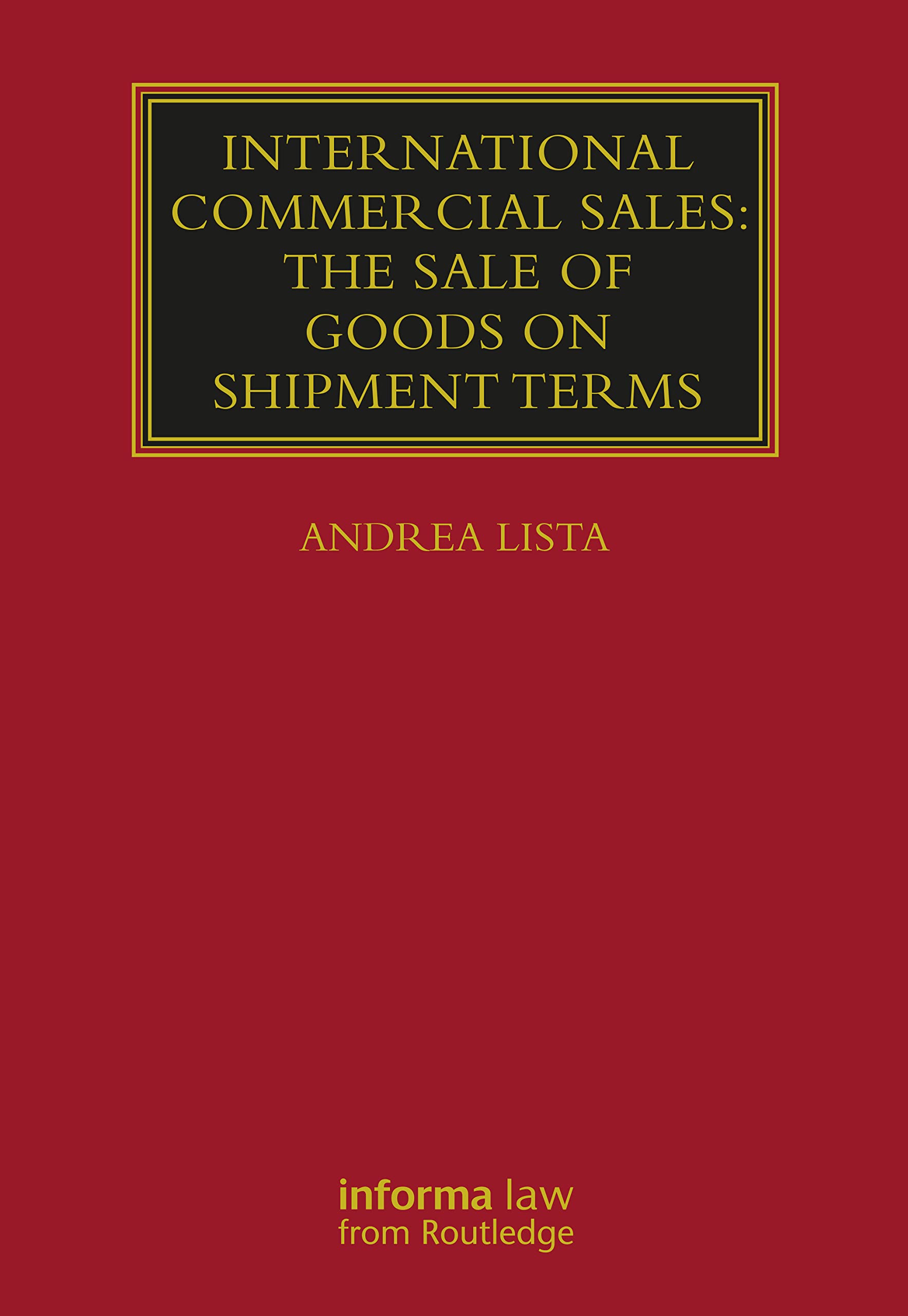 International Commercial Sales: The Sale of Goods on Shipment Terms (Lloyd's Commercial Law Library) Law