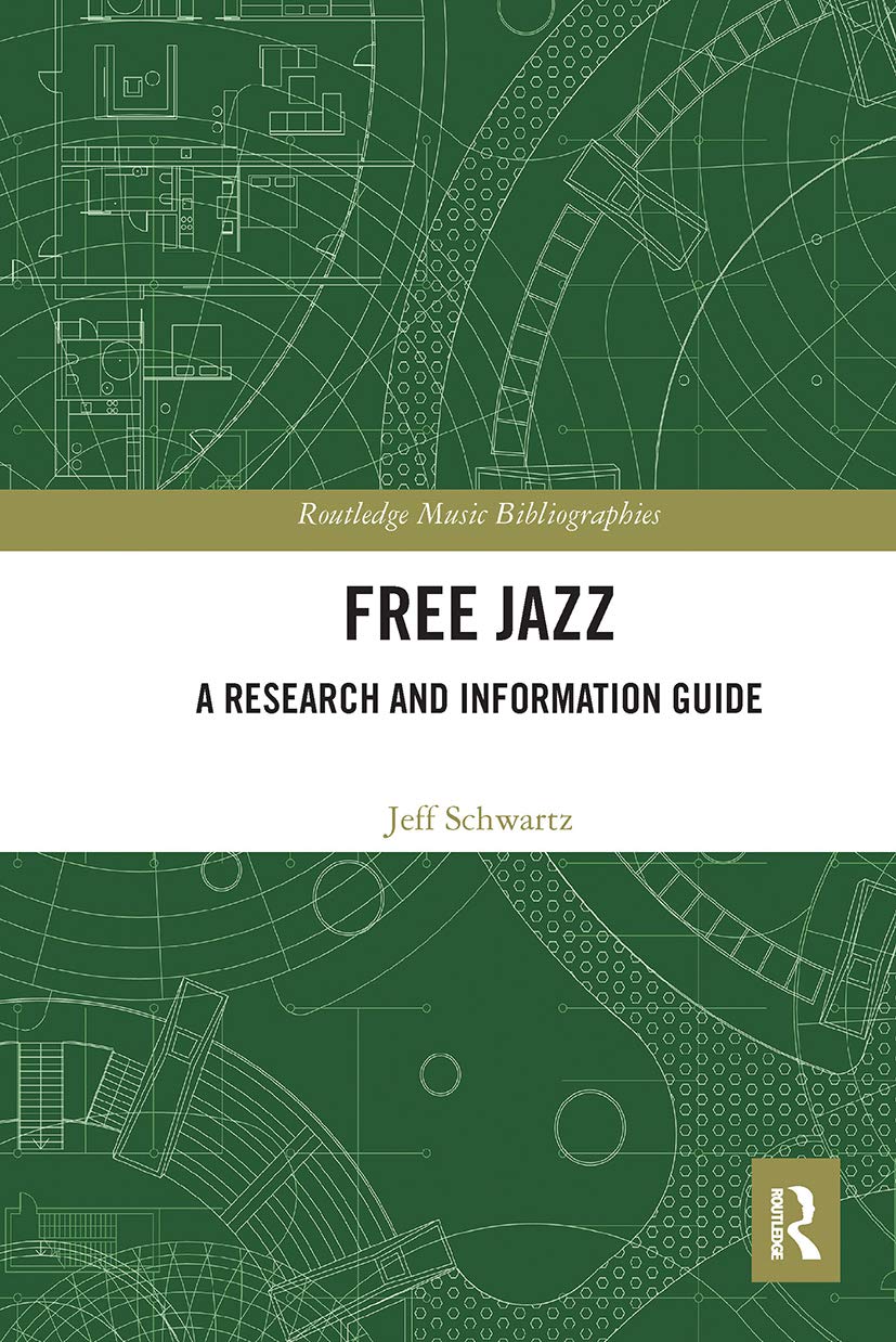 Free Jazz: A Research and Information Guide (Routledge Music Bibliographies) Arts & Music