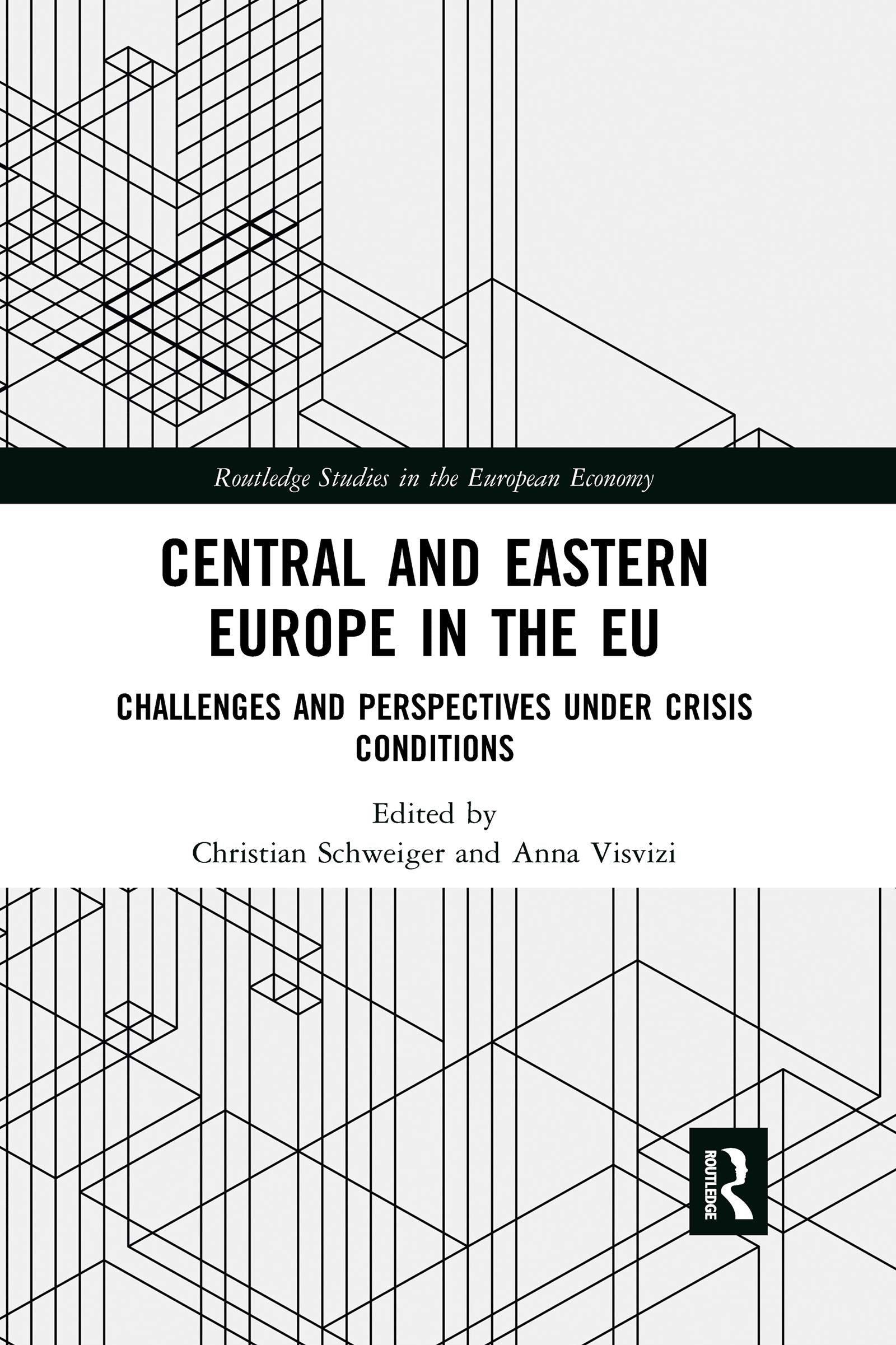 Central and Eastern Europe in the Eu: Challenges and Perspectives Under Crisis Conditions (Routledge Studies in the European Economy) Business, Finance & Career