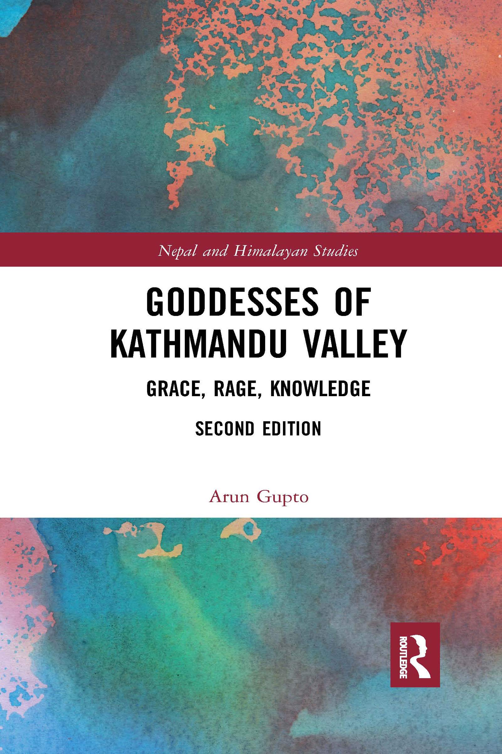Goddesses of Kathmandu Valley: Grace, Rage, Knowledge (Nepal and Himalayan Studies) Social Sciences