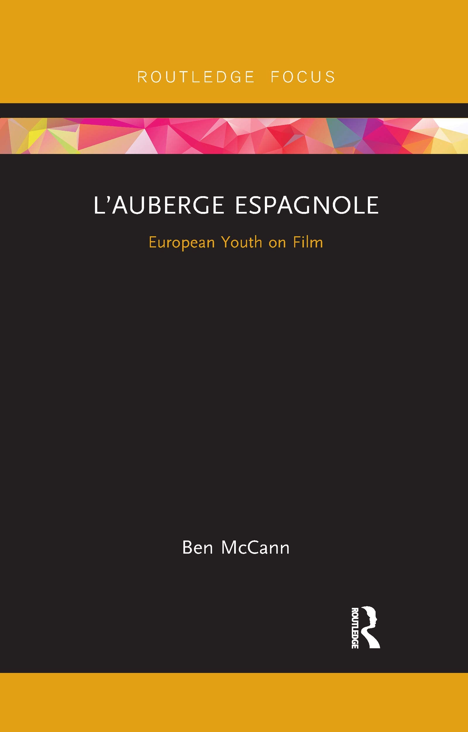 L’Auberge espagnole: European Youth on Film (Cinema and Youth Cultures) Media & Communication