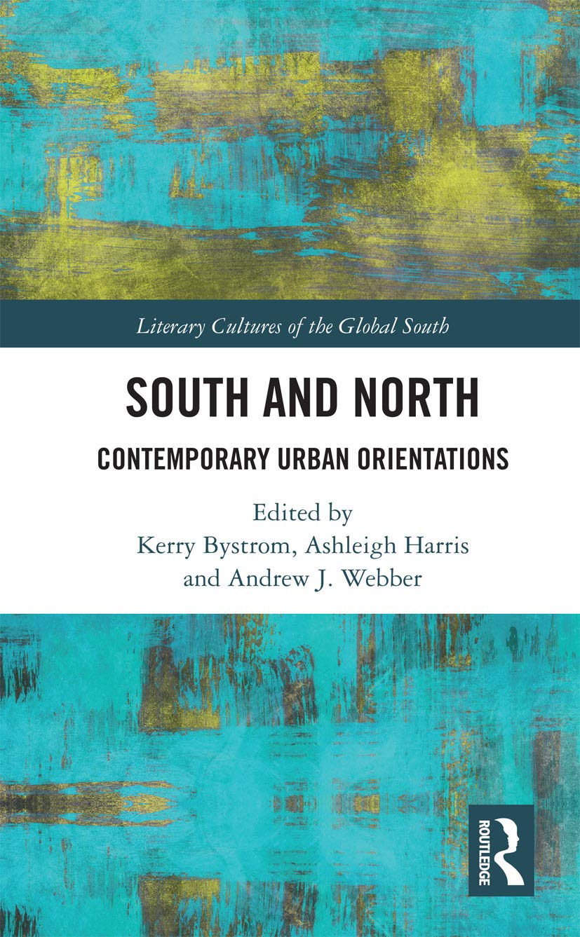 South and North: Contemporary Urban Orientations (Literary Cultures of the Global South) Social Sciences