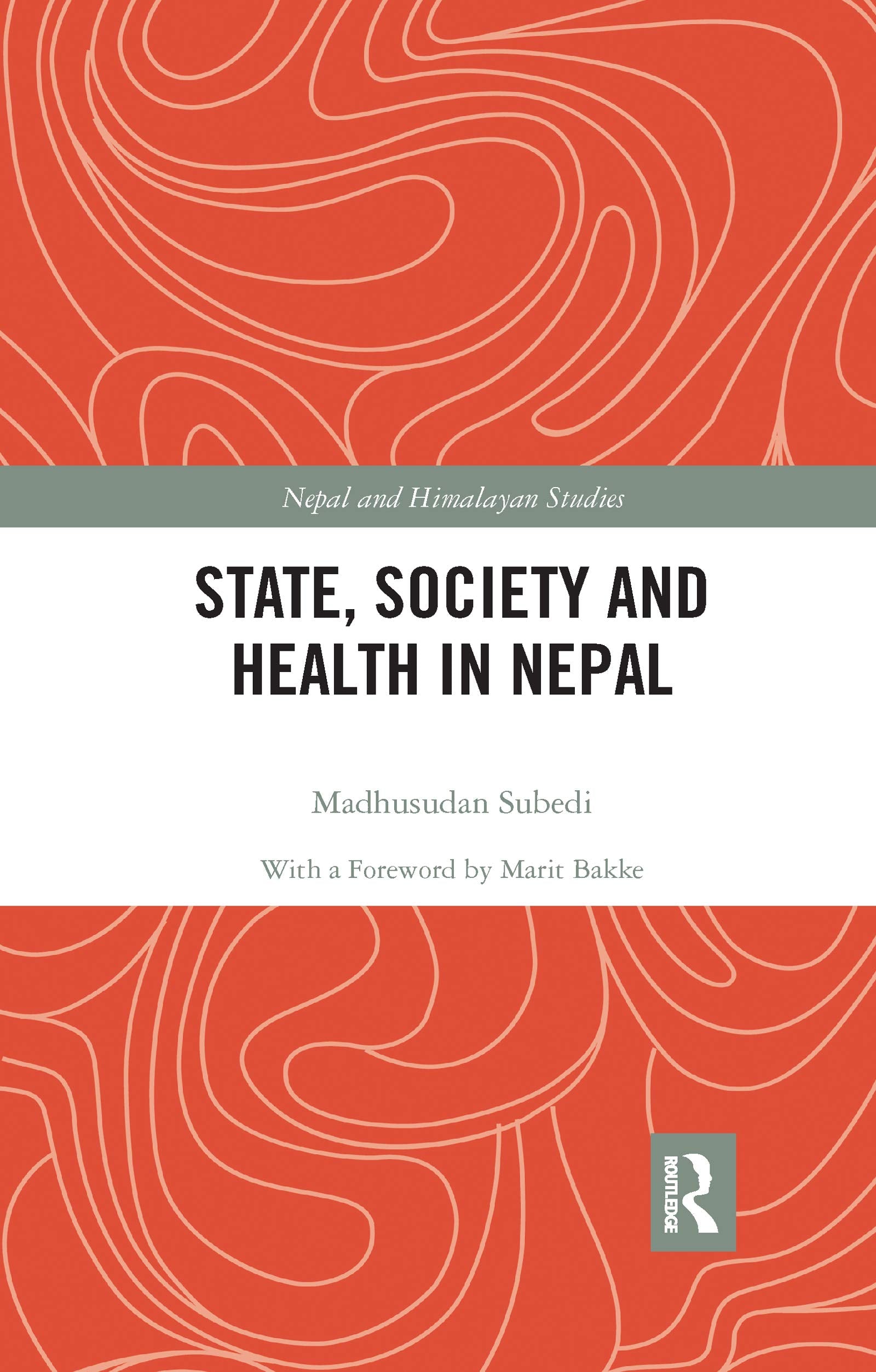 State, Society and Health in Nepal (Nepal and Himalayan Studies) Medicine